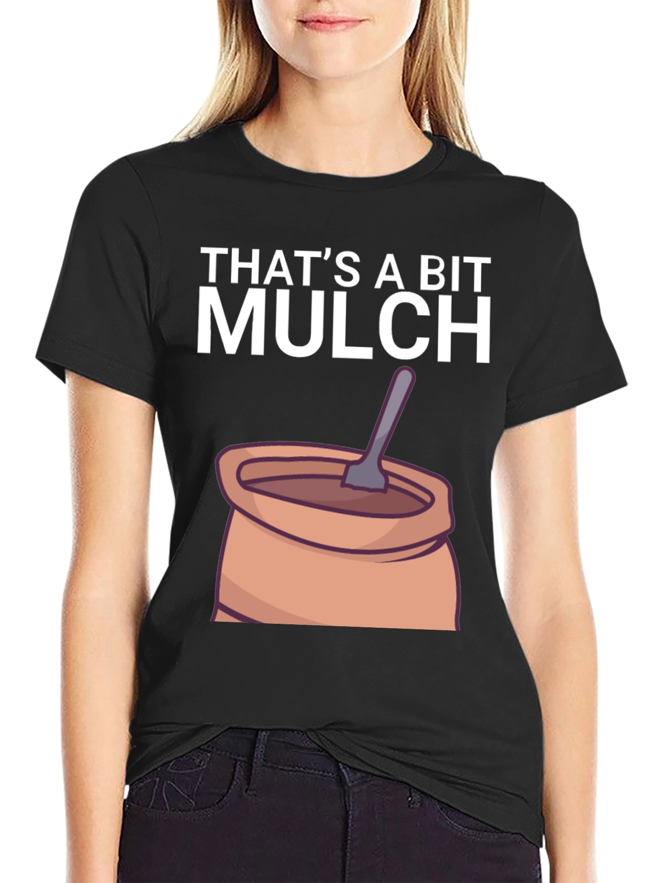 Thats a Bit Mulch Funny Graphic T-Shirt