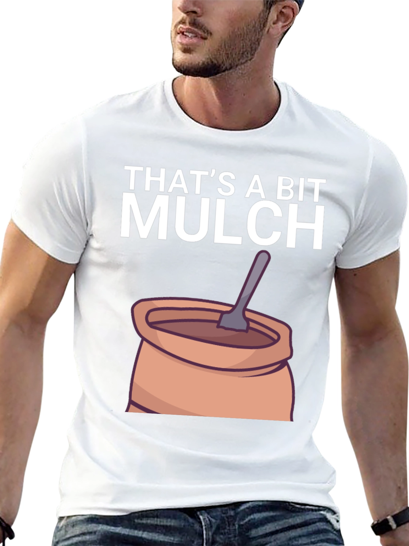 Thats a Bit Mulch Funny Graphic T-Shirt
