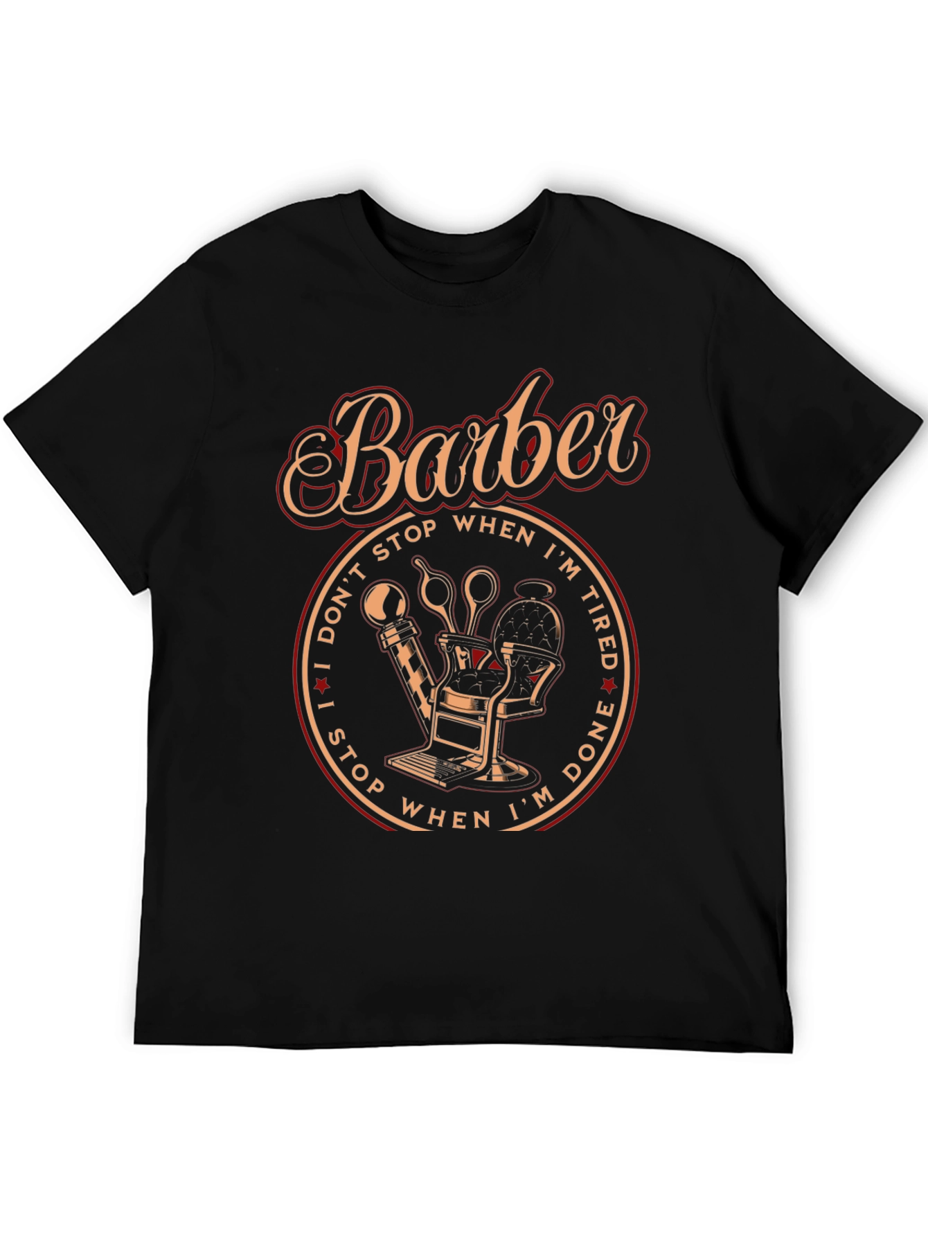 Barber I Dont Stop When Im Tired T-Shirt
