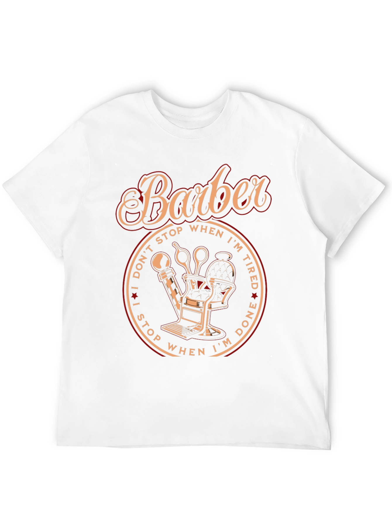 Barber I Dont Stop When Im Tired T-Shirt