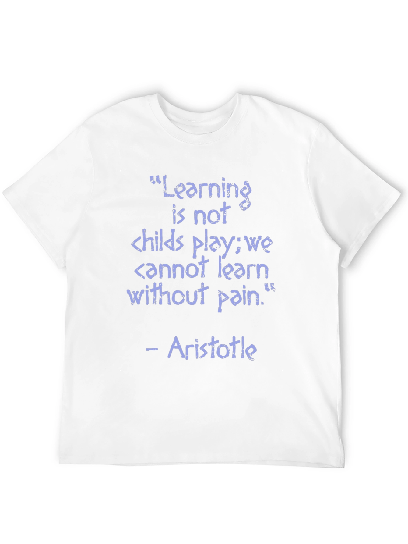 Aristotle Learning Quote T-Shirt