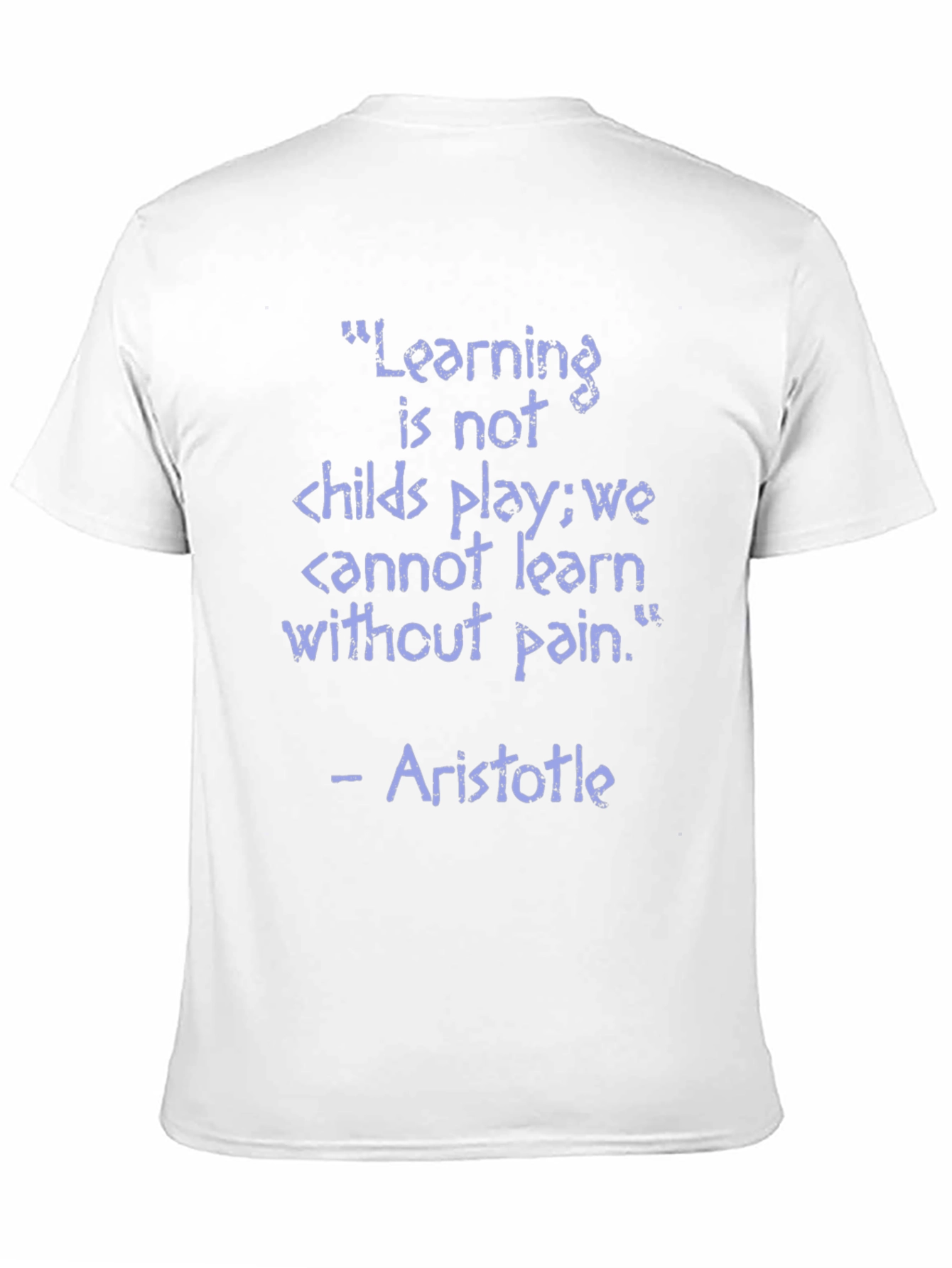 Aristotle Learning Quote T-Shirt