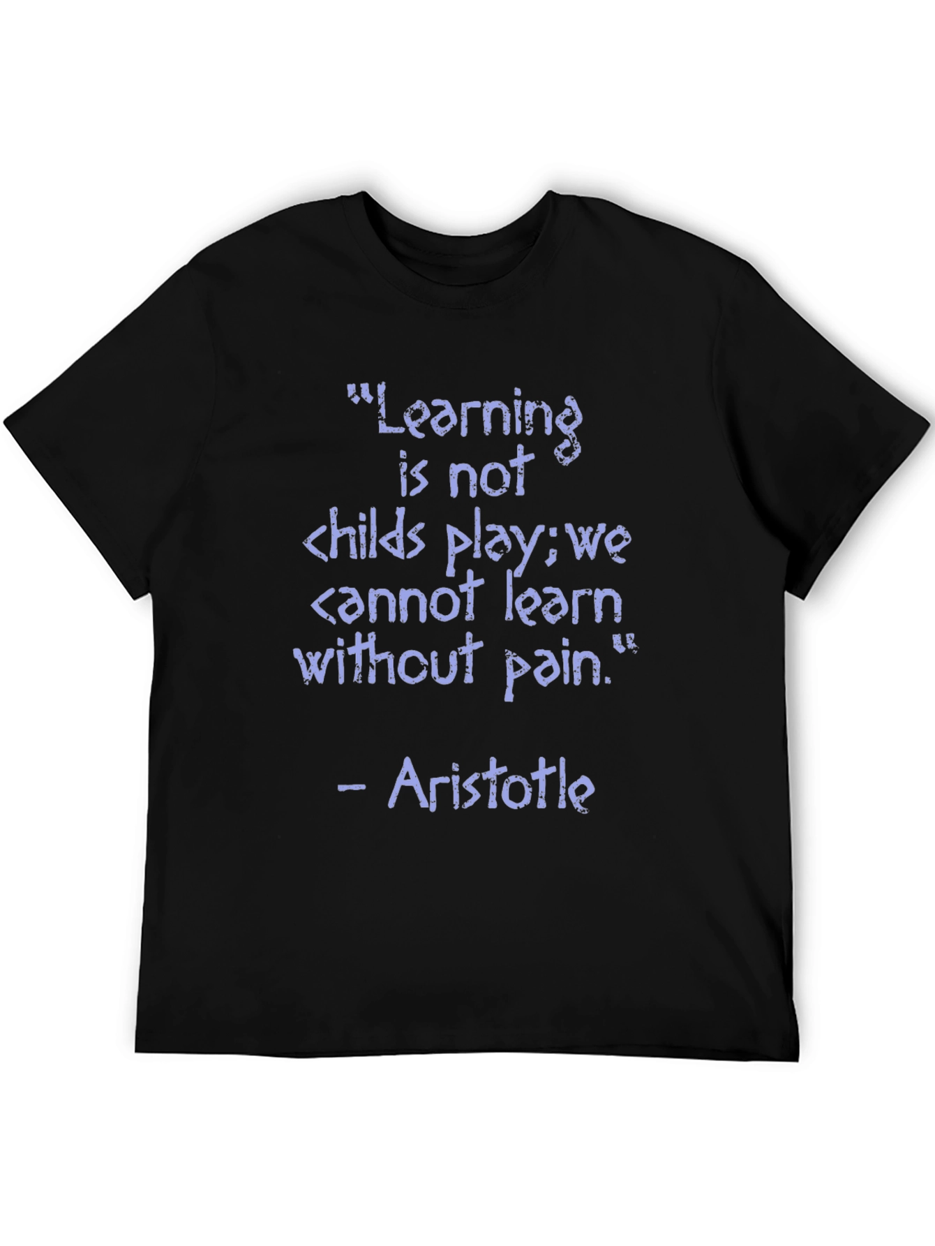Aristotle Learning Quote T-Shirt