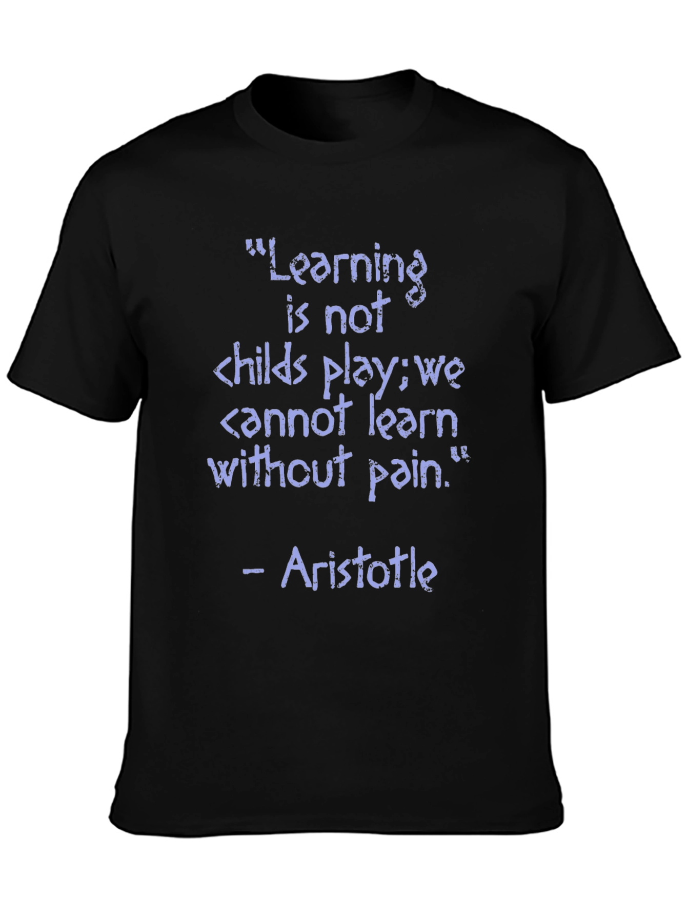Aristotle Learning Quote T-Shirt
