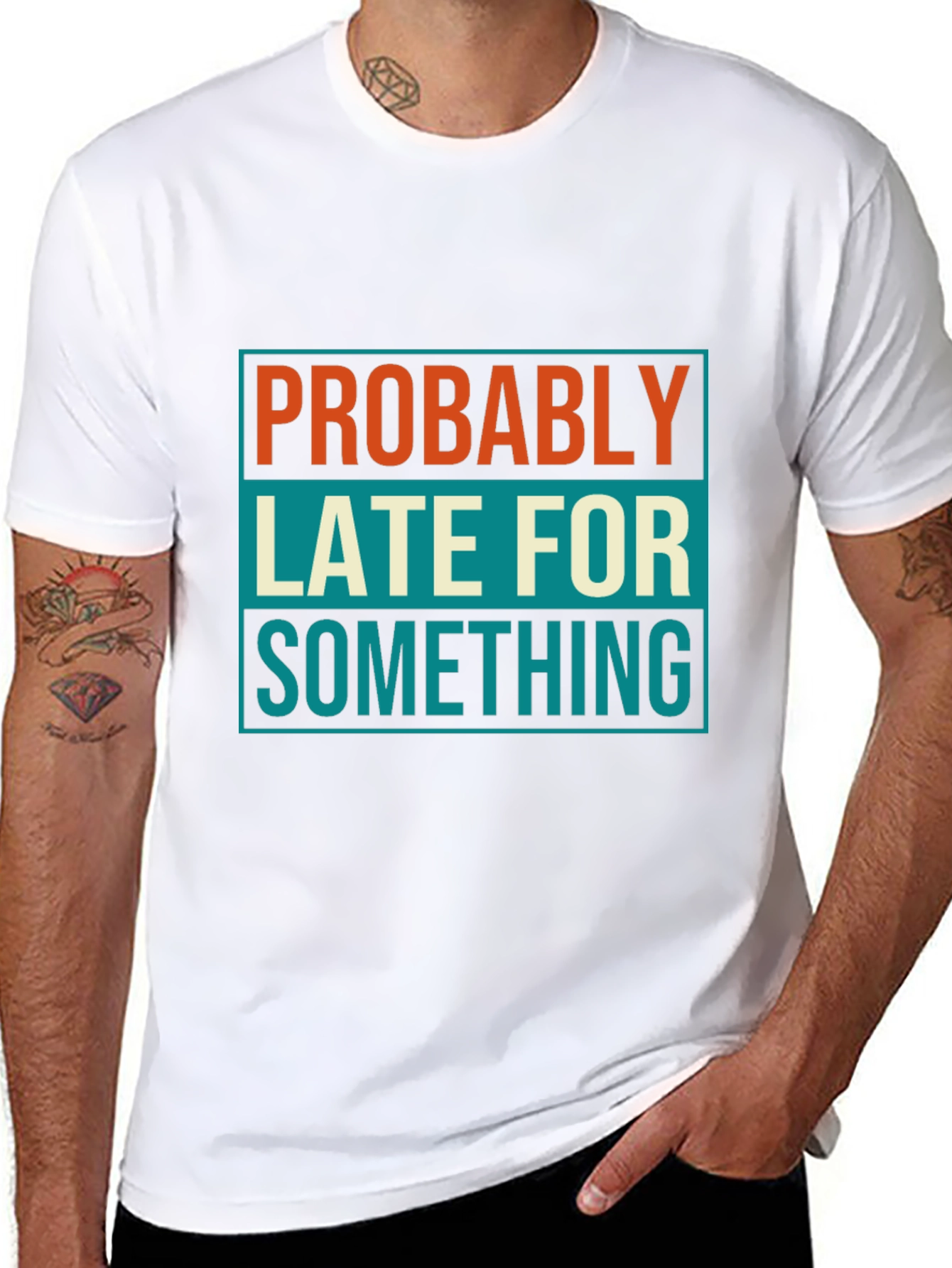 Probably Late T-Shirt: Funny Mens Graphic Tee
