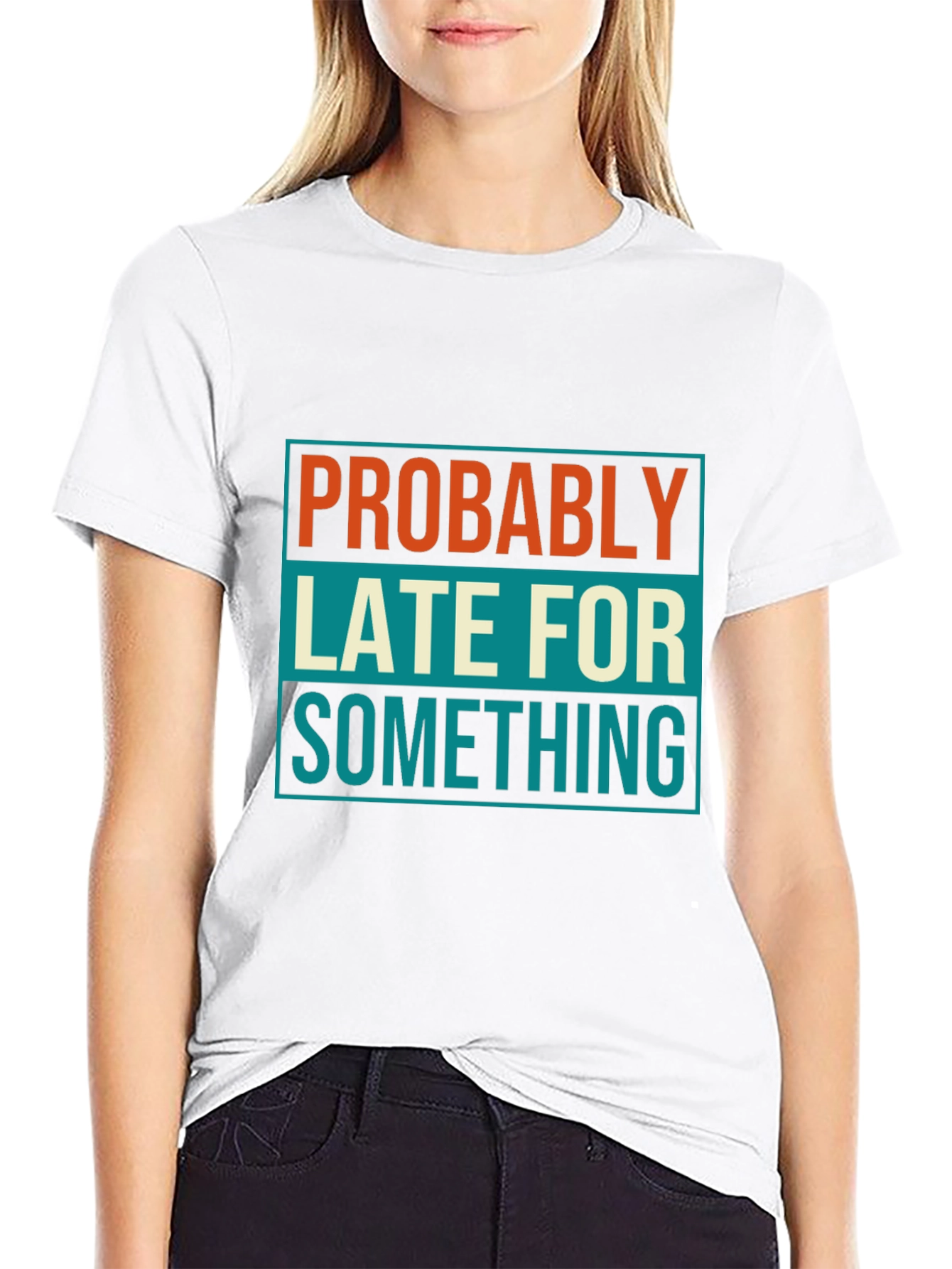 Probably Late T-Shirt: Funny Mens Graphic Tee
