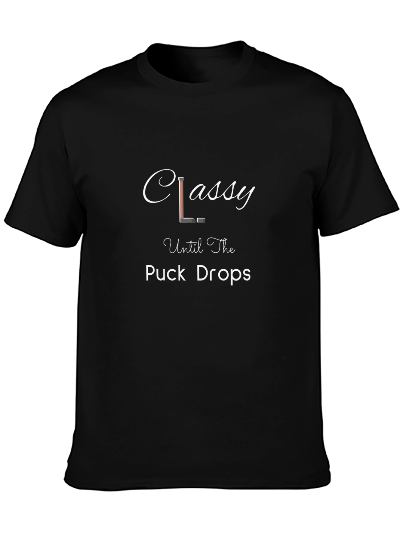 Classy Until the Puck Drops T-Shirt