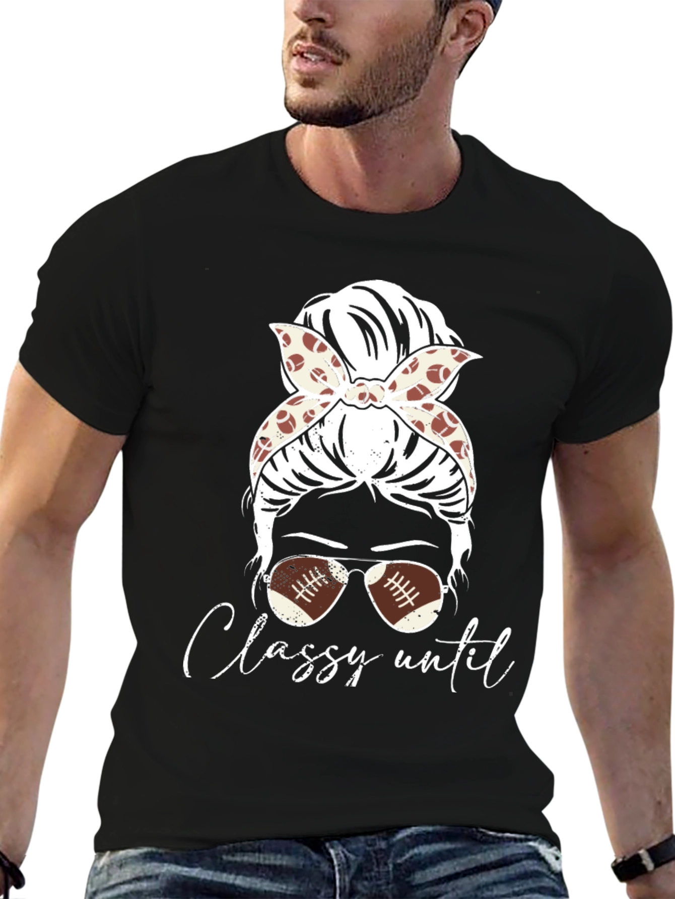 Classy Until Football Season T-Shirt