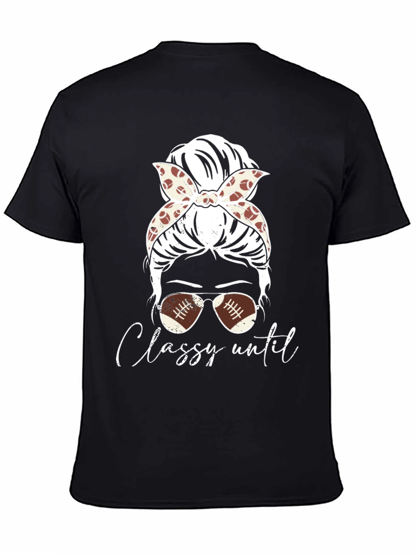 Classy Until Football Season T-Shirt