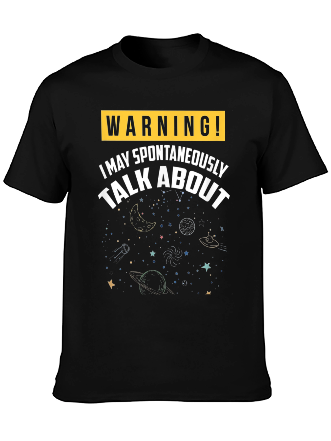 Warning! Spontaneous Space Talk T-Shirt