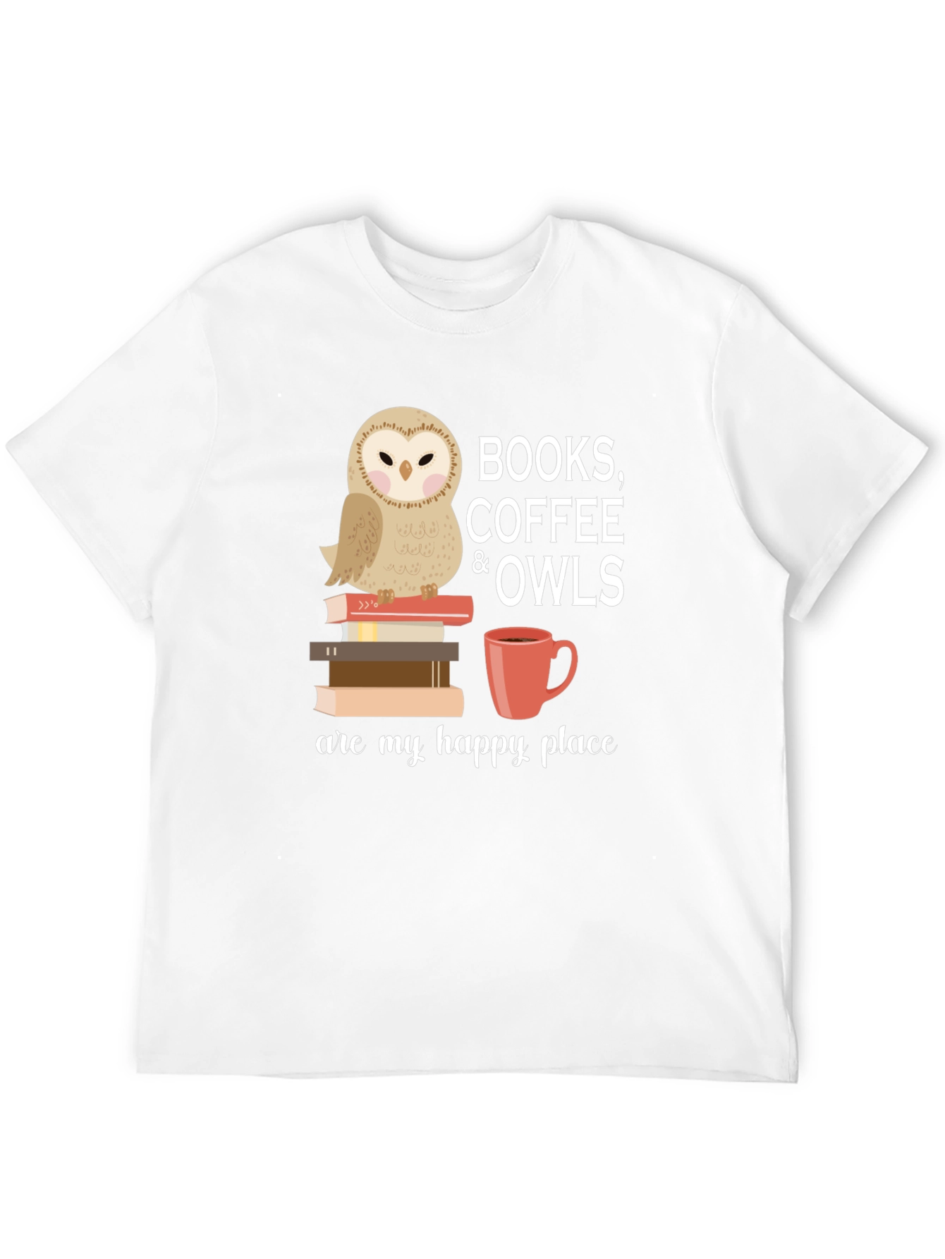 Books Coffee Owls T-Shirt - Happy Place