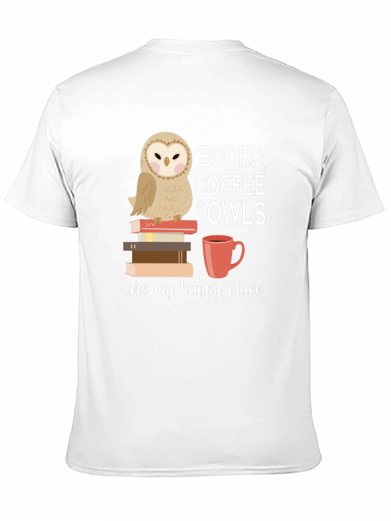 Books Coffee Owls T-Shirt - Happy Place