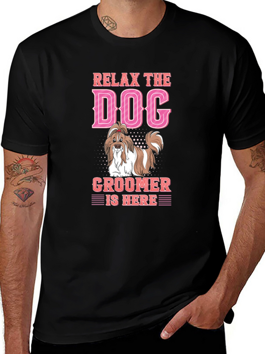 Relax Dog Groomer is Here T-Shirt