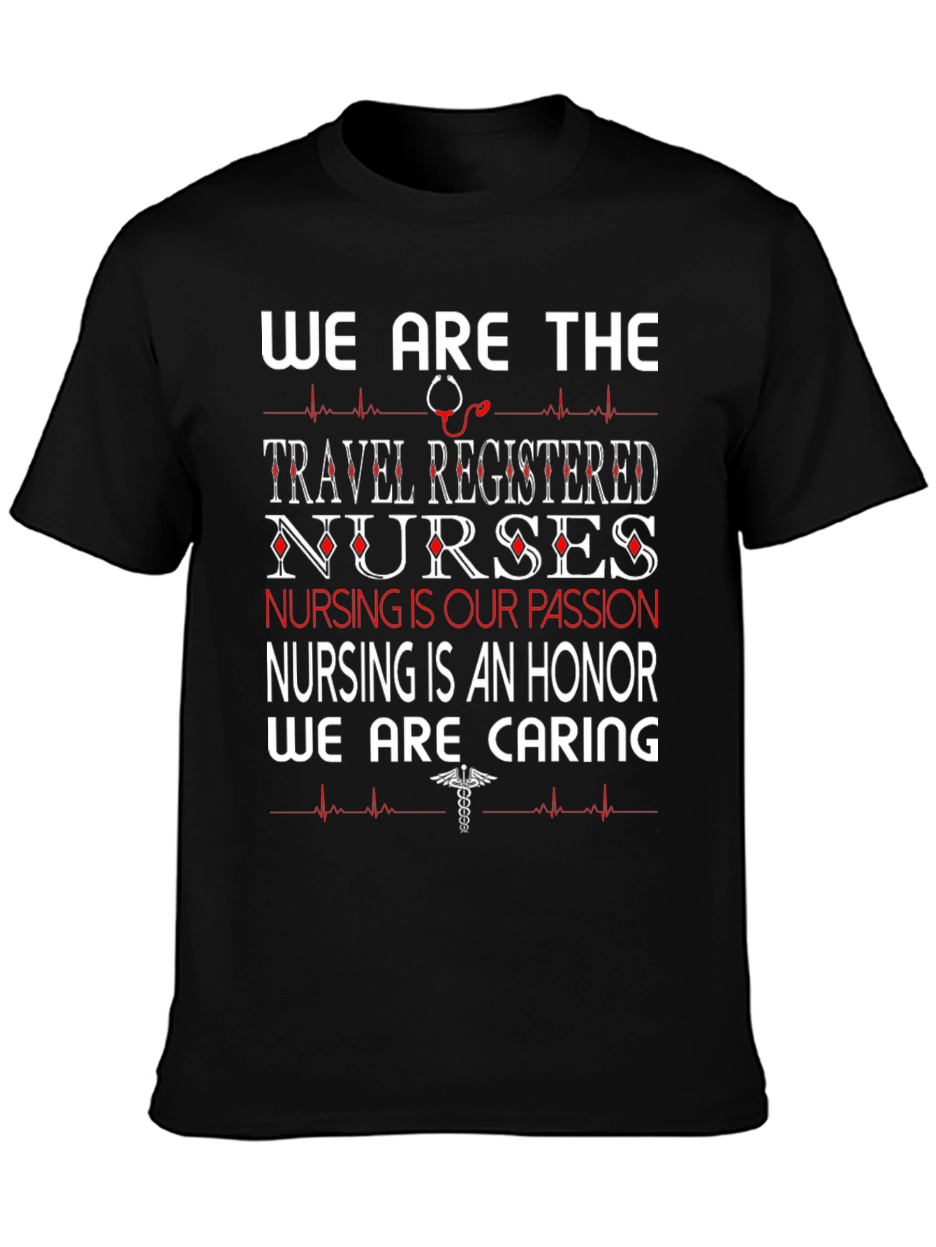 Travel Registered Nurse T-Shirt - Caring & Passionate