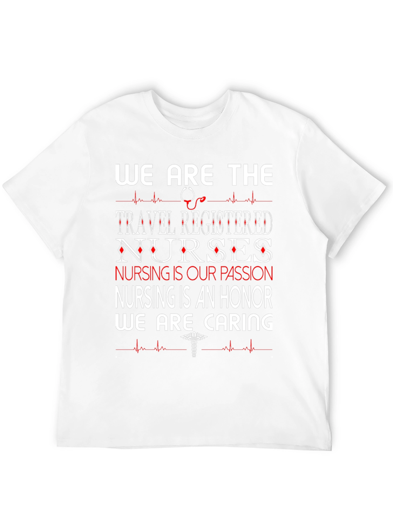 Travel Registered Nurse T-Shirt - Caring & Passionate