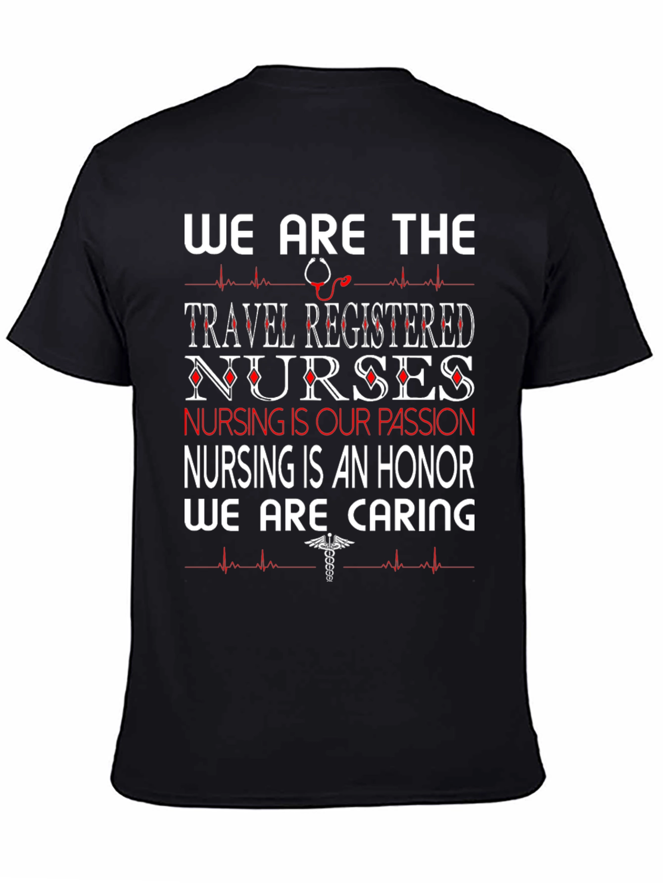Travel Registered Nurse T-Shirt - Caring & Passionate