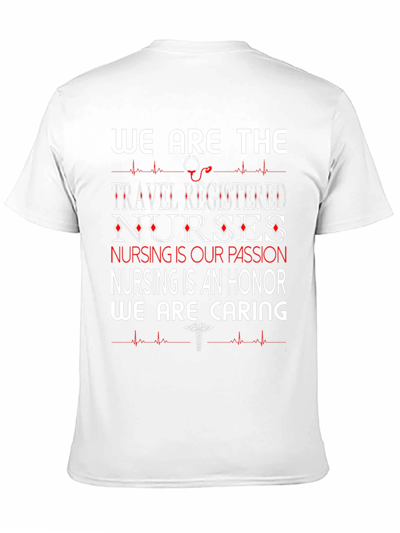 Travel Registered Nurse T-Shirt - Caring & Passionate