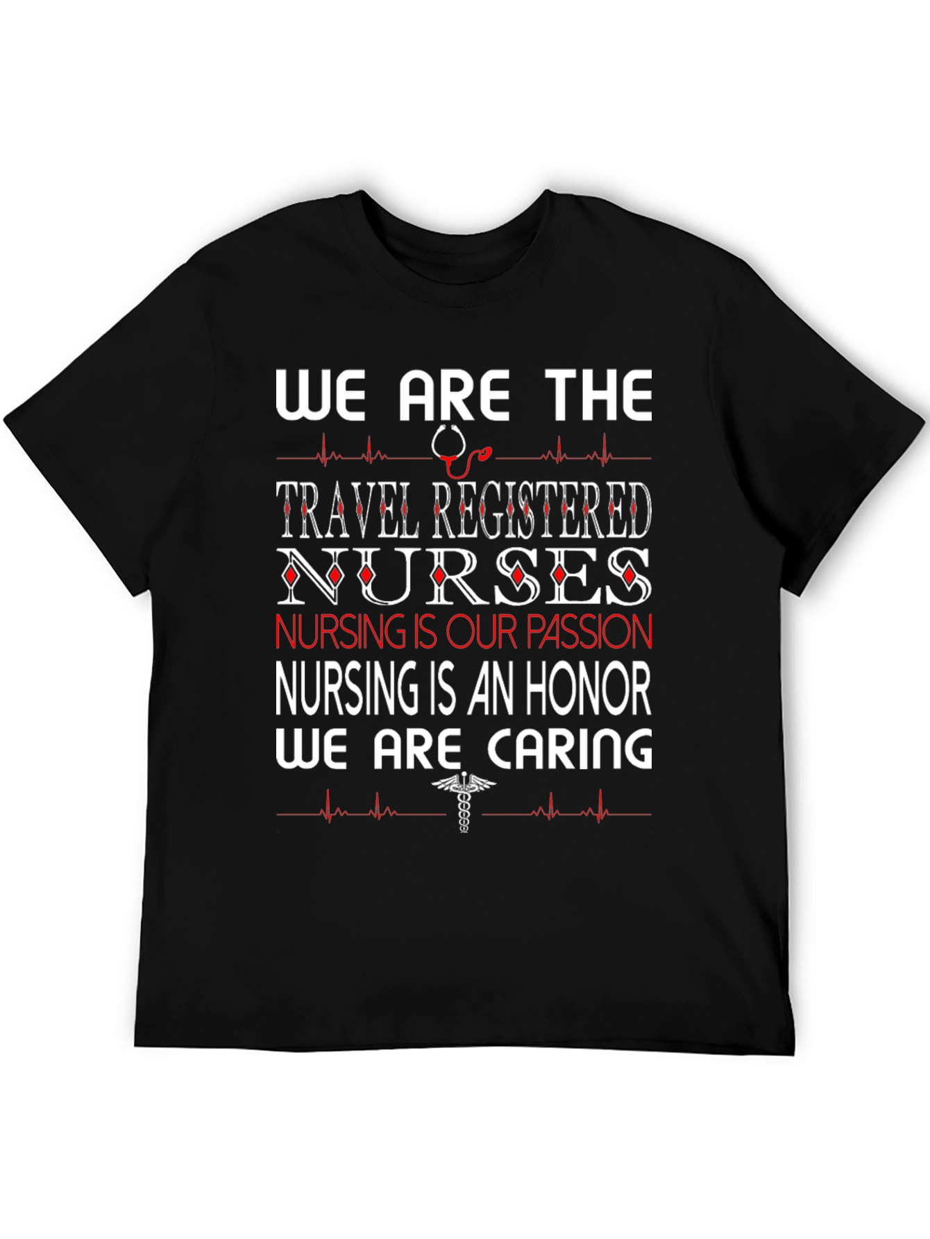 Travel Registered Nurse T-Shirt - Caring & Passionate
