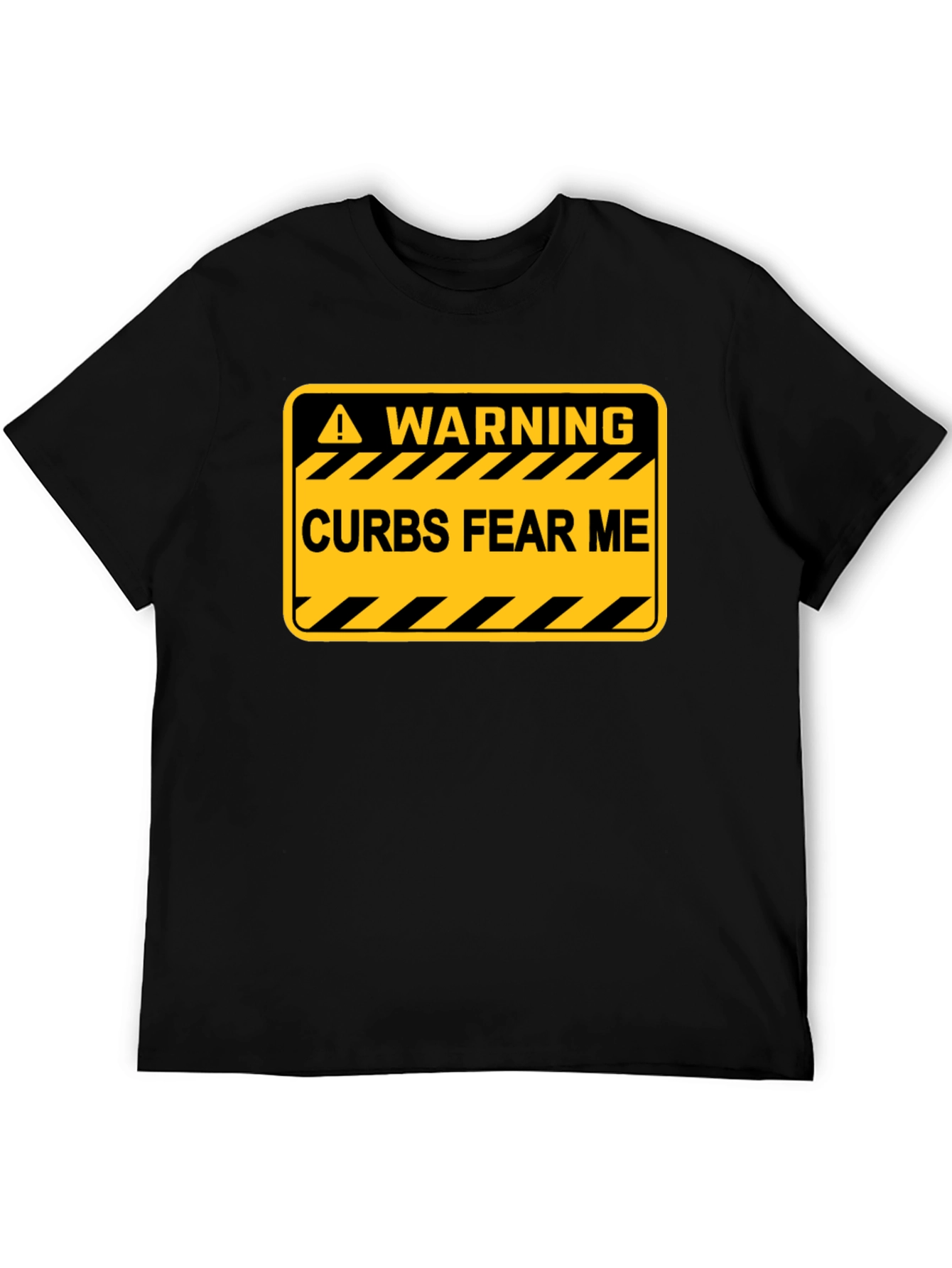 Warning: Curbs Fear Me Black T-Shirt