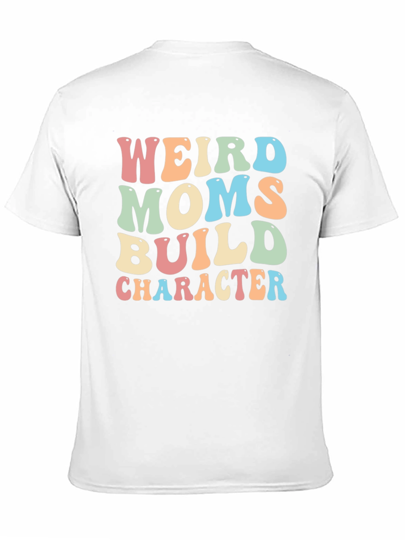 Weird Moms Build Character Graphic Tee