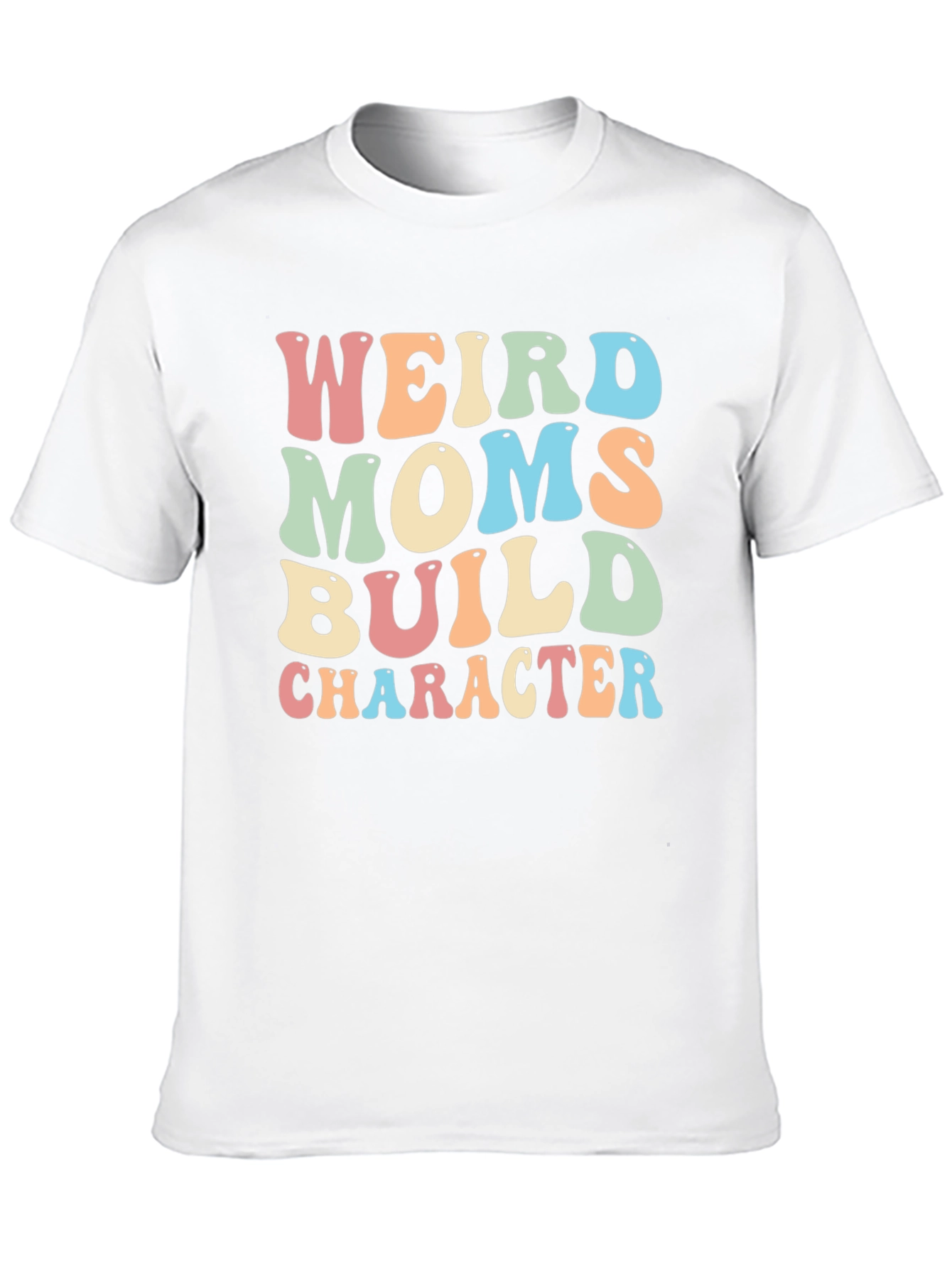Weird Moms Build Character Graphic Tee