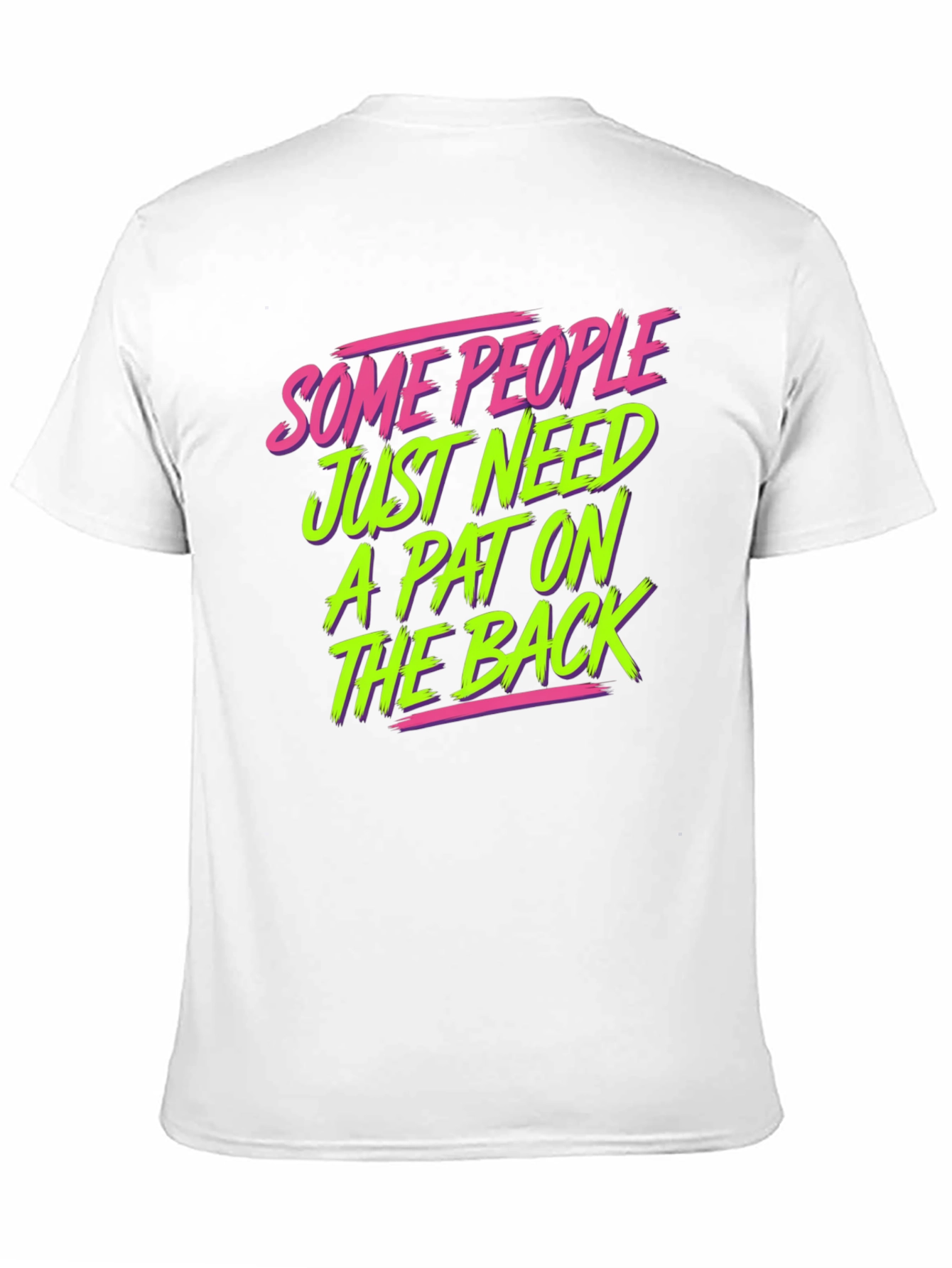 Funny Graphic T-Shirt - Pat on the Back