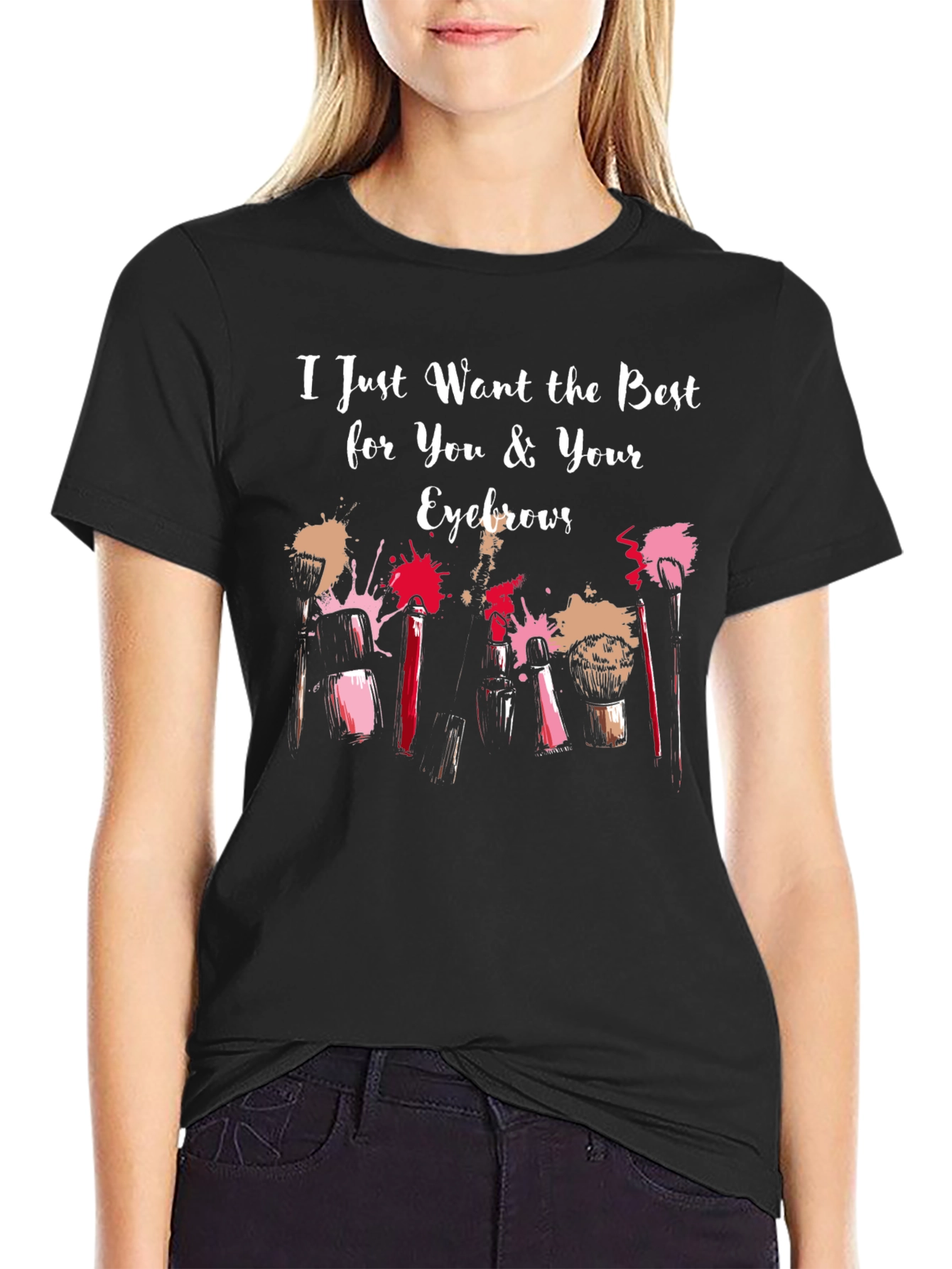 Best for You & Your Eyebrows T-Shirt