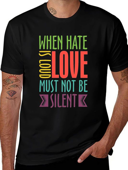 When Hate is Loud Love T-Shirt