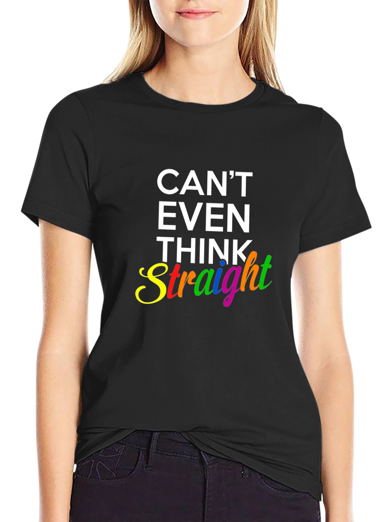 Cant Even Think Straight Rainbow Graphic T-Shirt