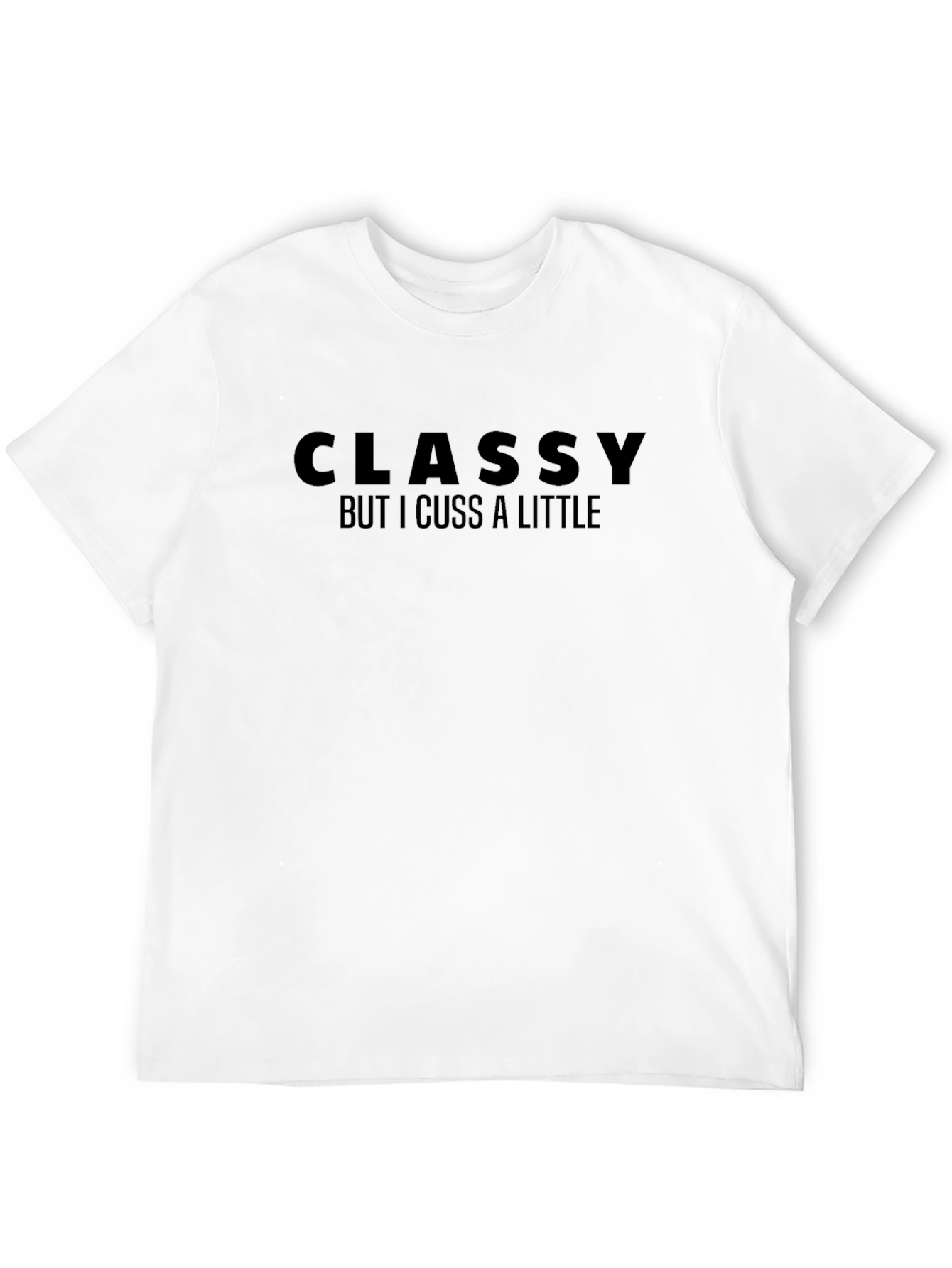 Classy But I Cuss A Little Black T-Shirt
