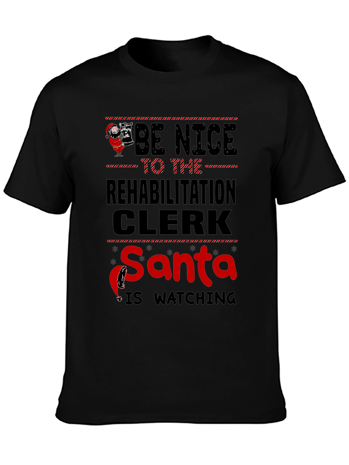 Be Nice to the Rehabilitation Clerk Santa T-Shirt