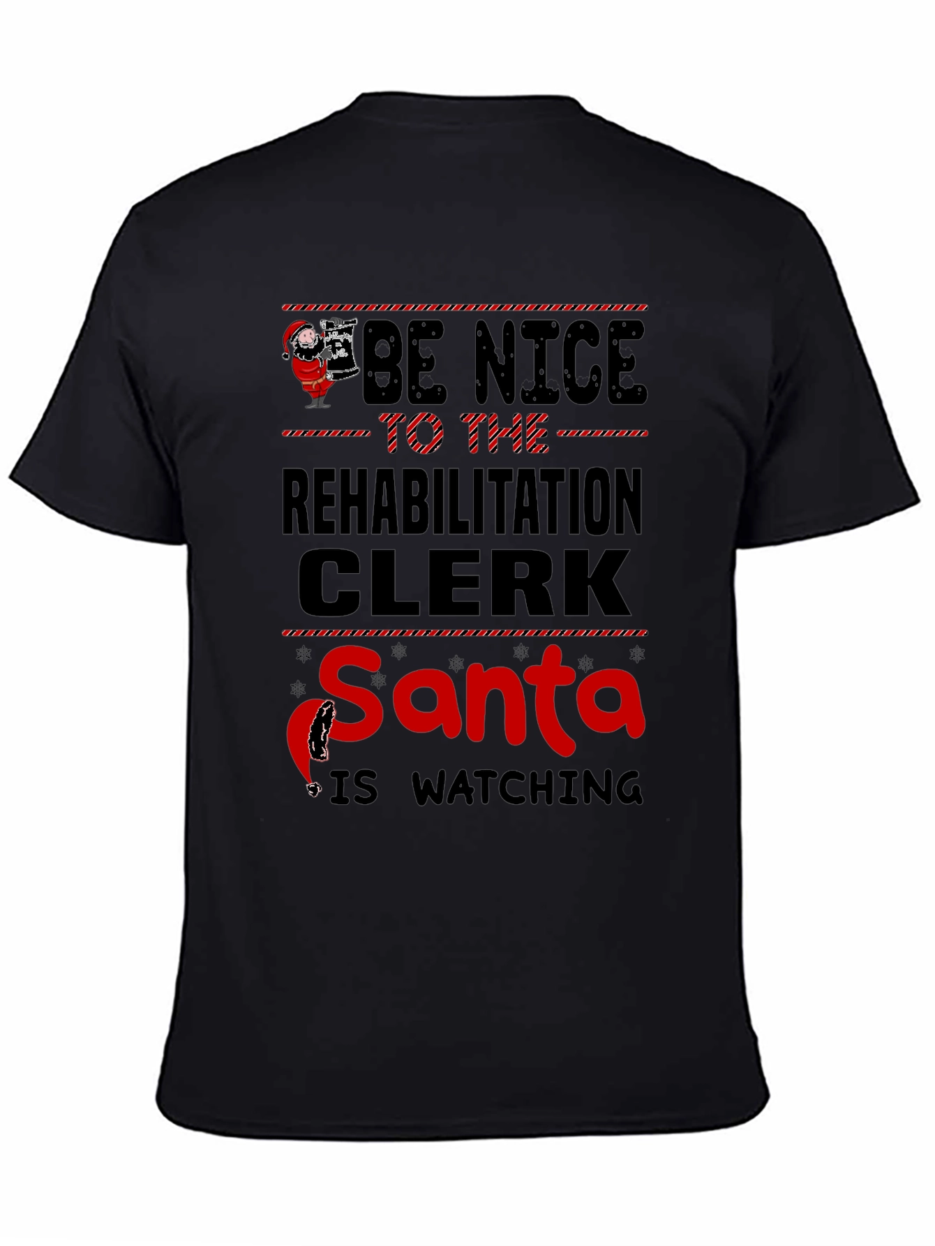 Be Nice to the Rehabilitation Clerk Santa T-Shirt