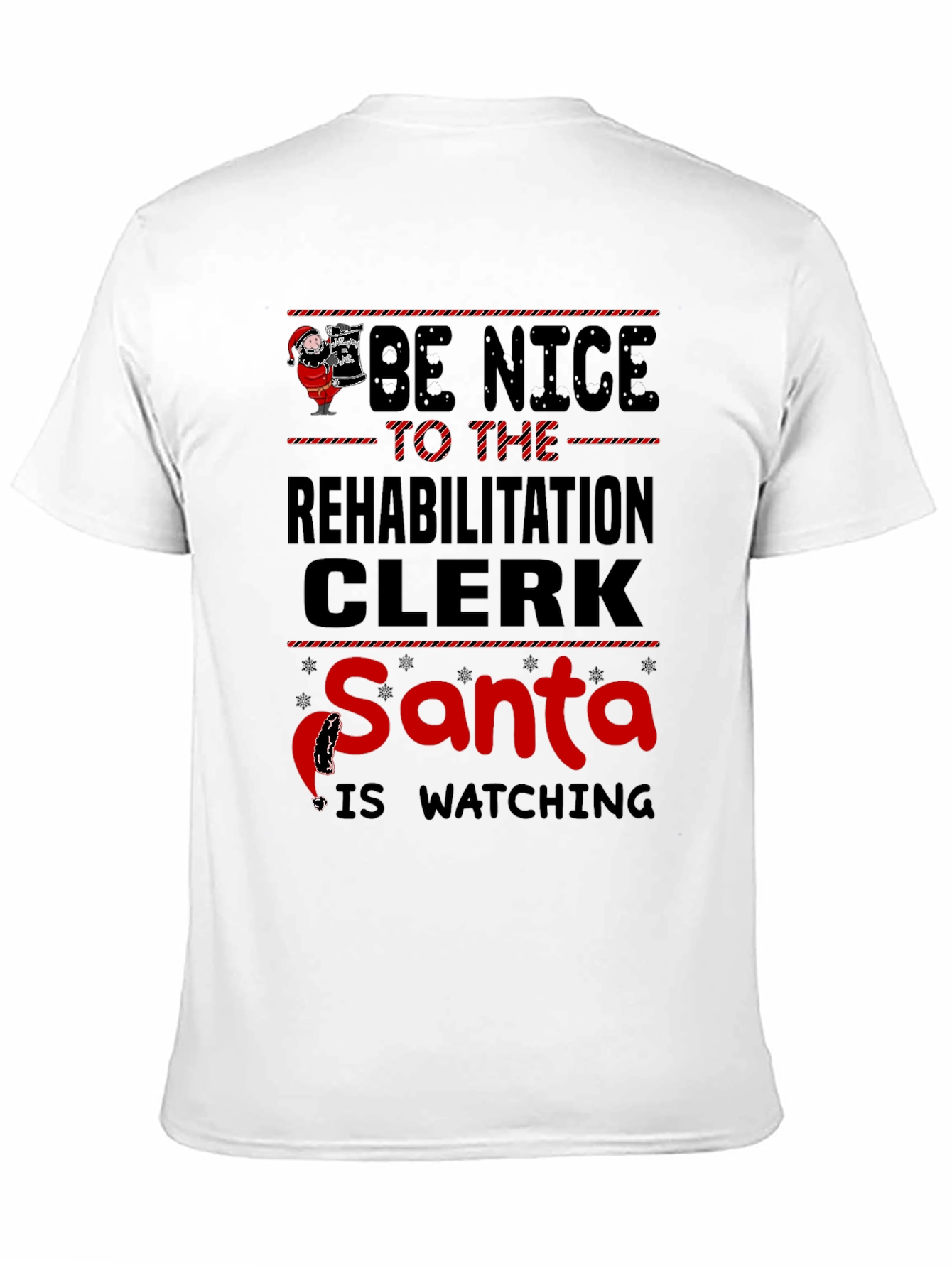 Be Nice to the Rehabilitation Clerk Santa T-Shirt