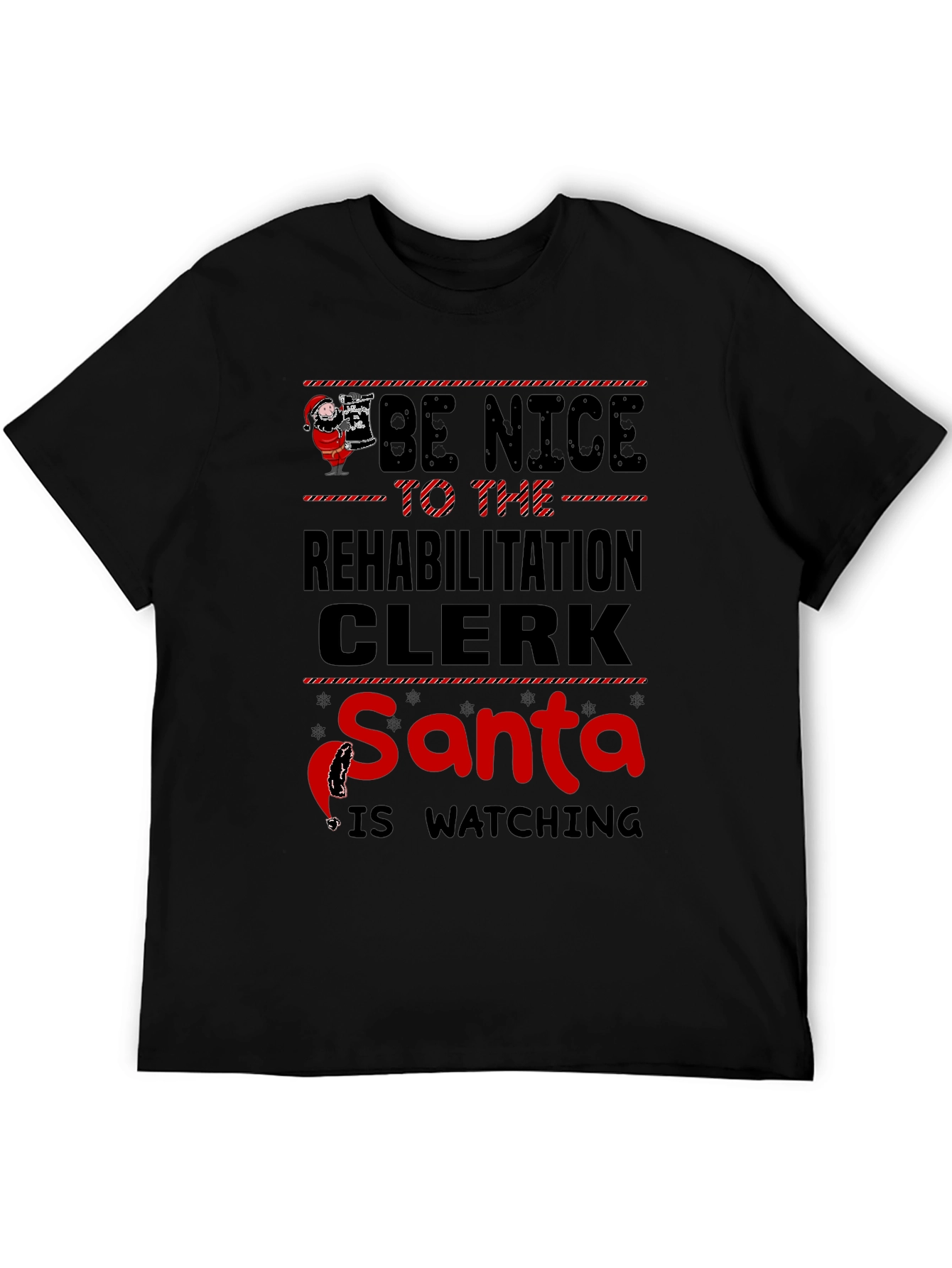 Be Nice to the Rehabilitation Clerk Santa T-Shirt