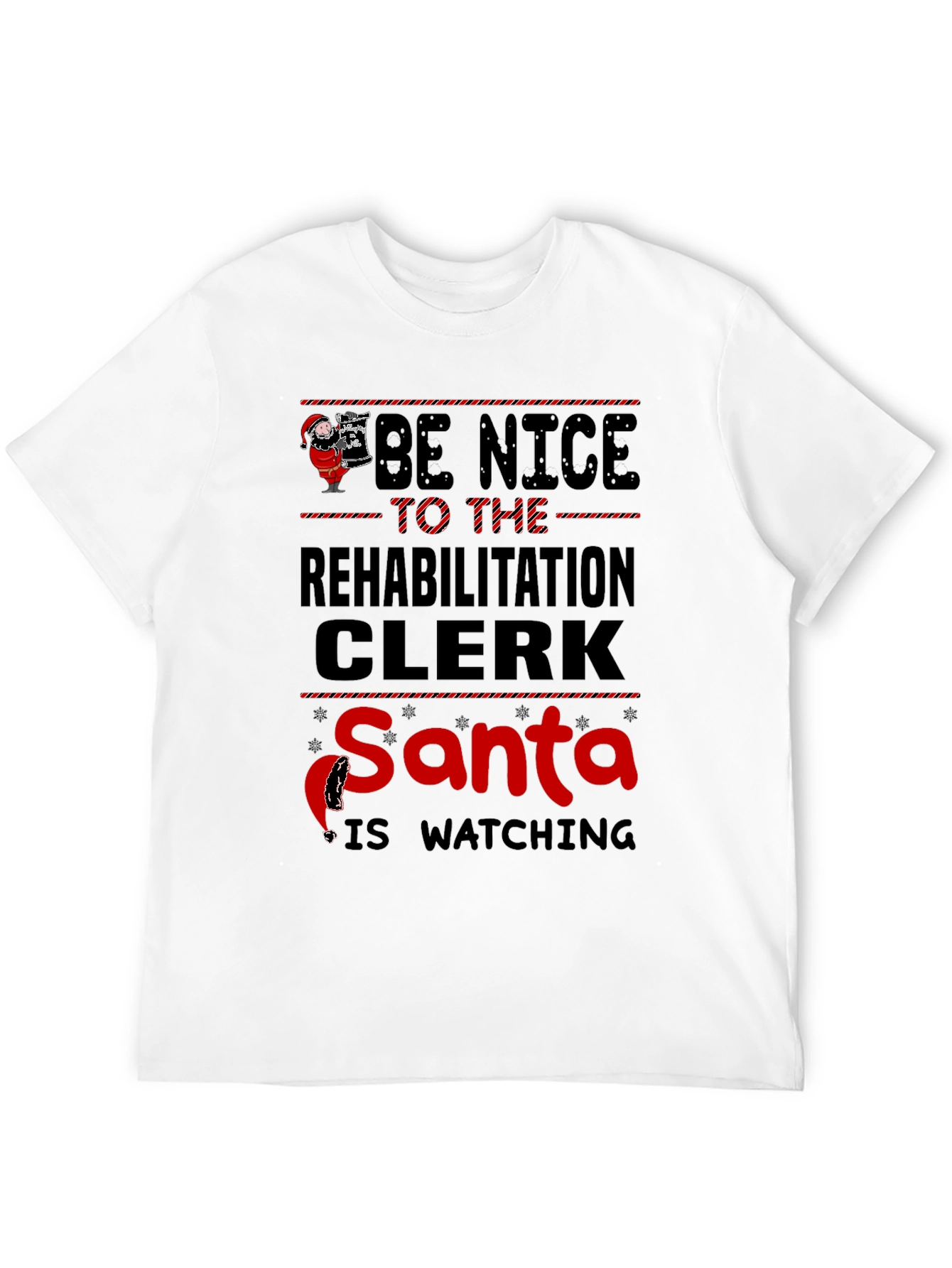 Be Nice to the Rehabilitation Clerk Santa T-Shirt