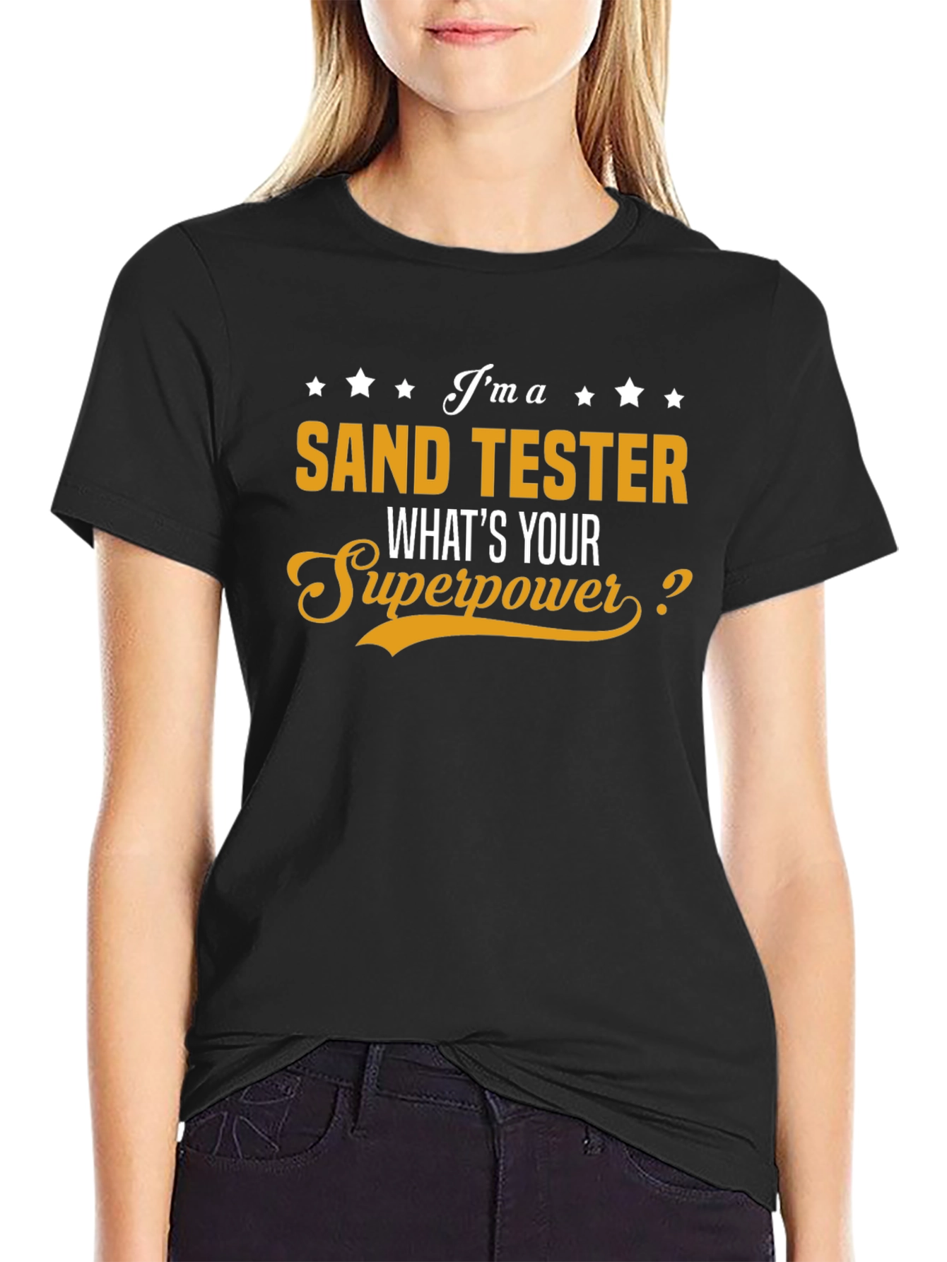 Sand Tester T-Shirt - Whats Your Superpower?