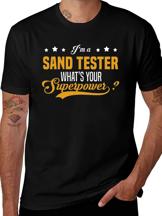 Sand Tester T-Shirt - Whats Your Superpower?