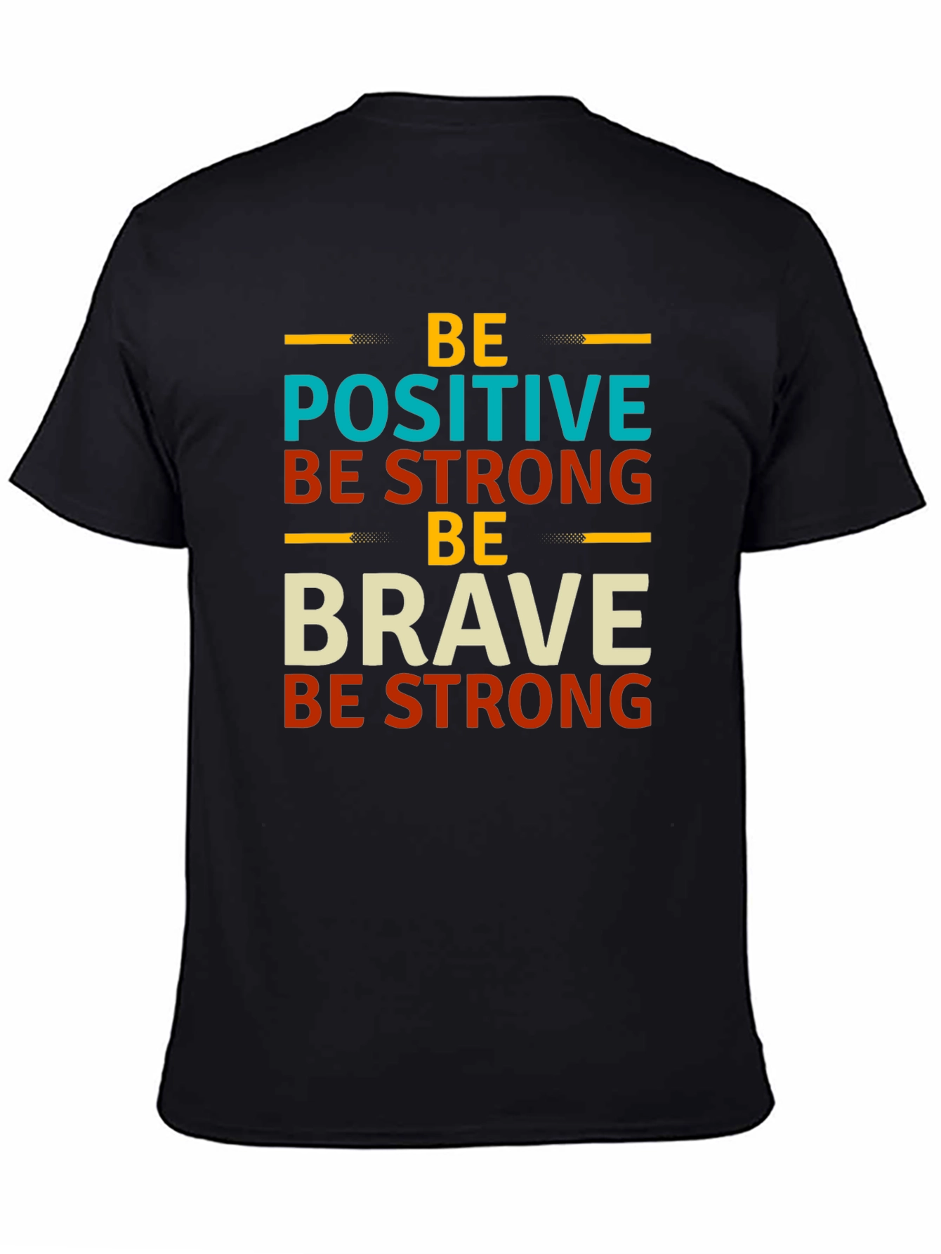 Be Positive Strong Brave Graphic T-Shirt