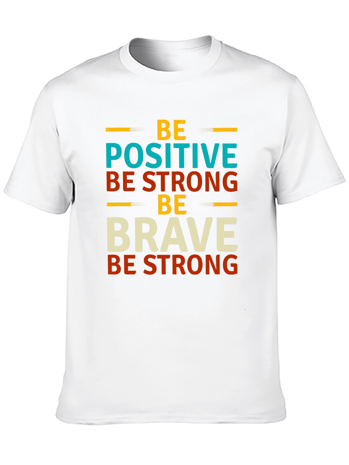 Be Positive Strong Brave Graphic T-Shirt