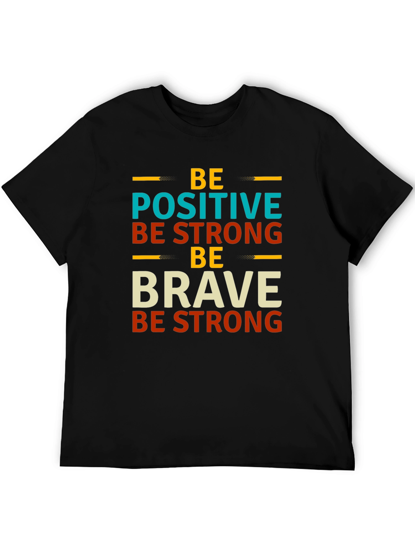 Be Positive Strong Brave Graphic T-Shirt