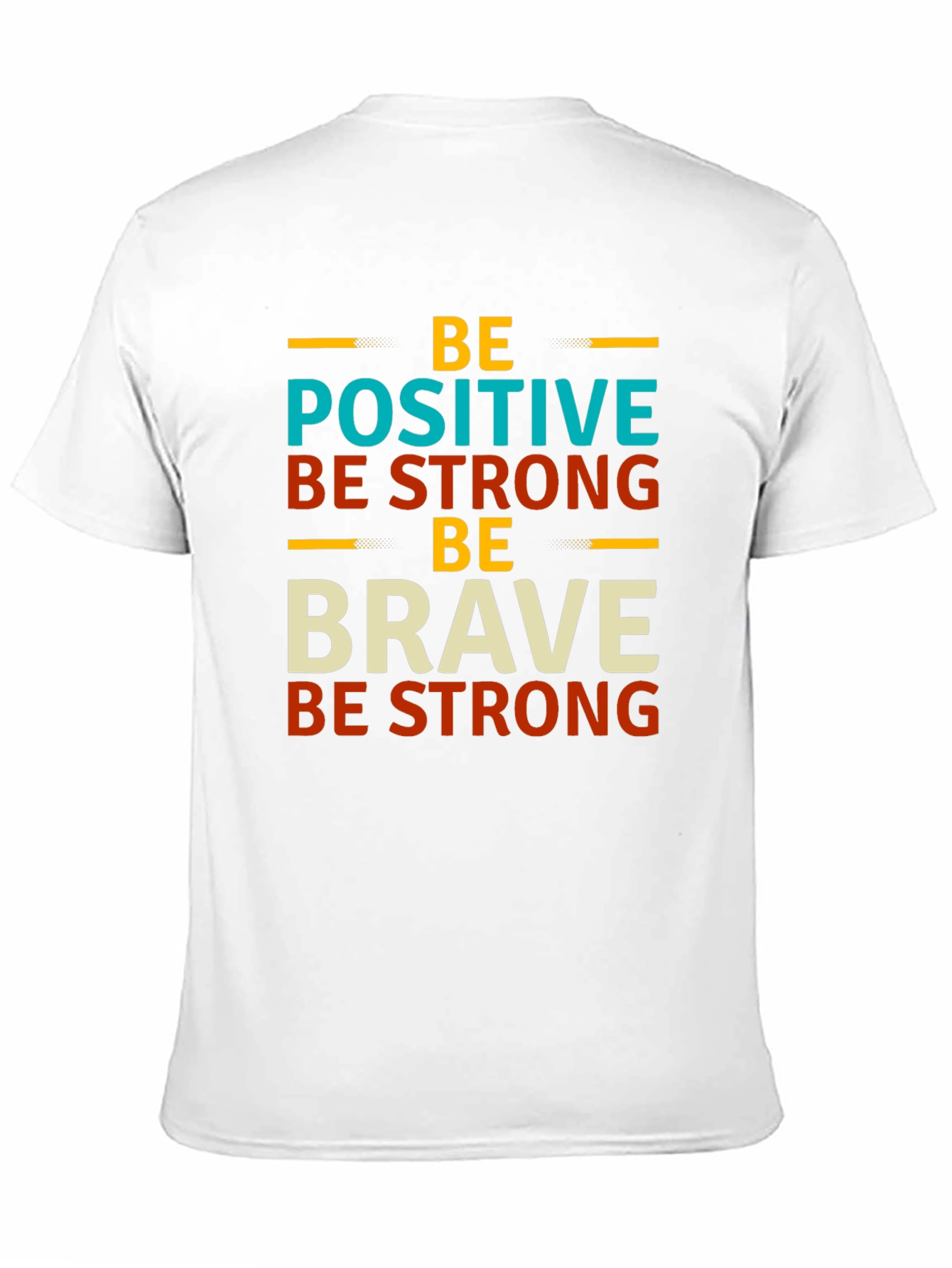Be Positive Strong Brave Graphic T-Shirt