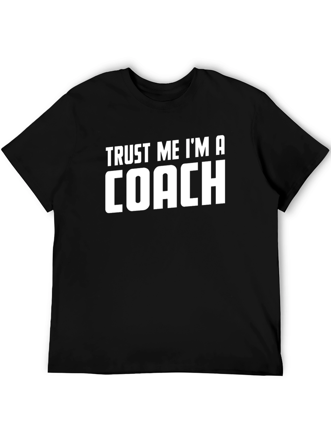 Trust Me Im A Coach T-Shirt
