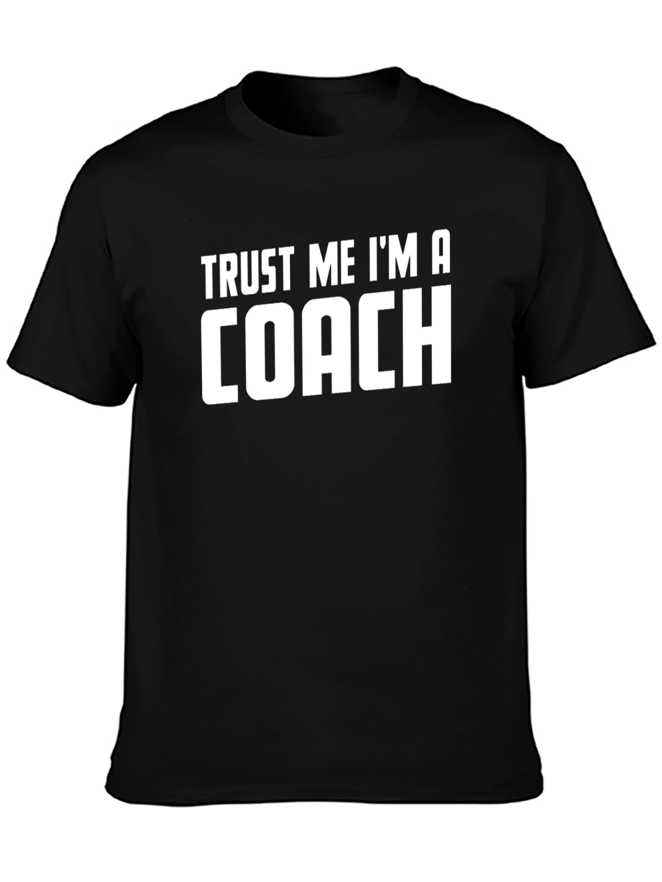 Trust Me Im A Coach T-Shirt
