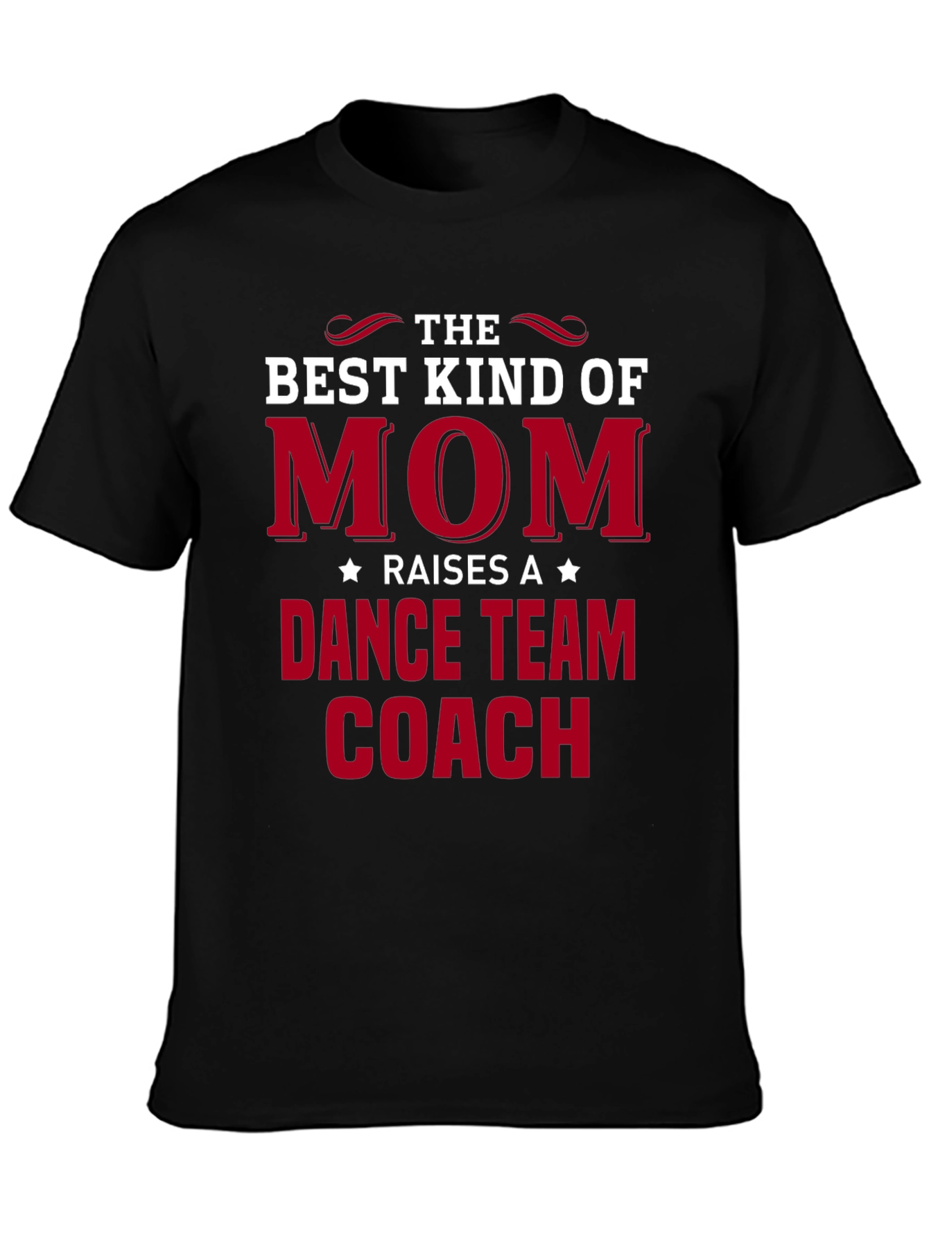 Best Kind of Mom Dance Team Coach T-Shirt