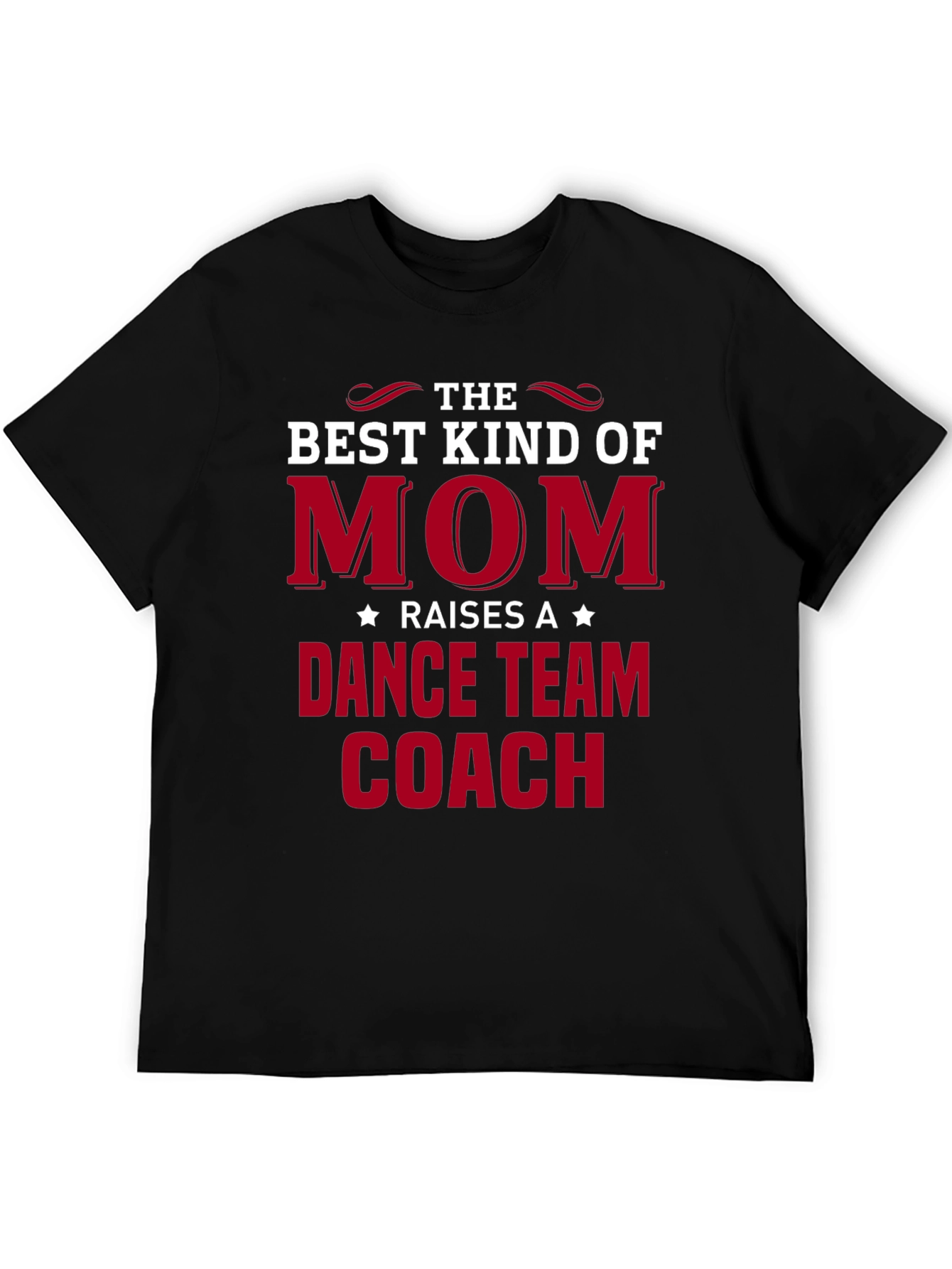 Best Kind of Mom Dance Team Coach T-Shirt