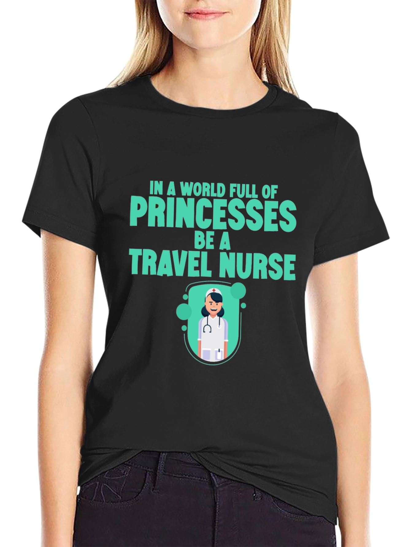 Travel Nurse T-Shirt - Be a Travel Nurse