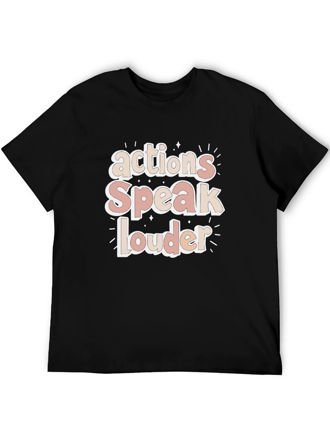 Actions Speak Louder T-Shirt