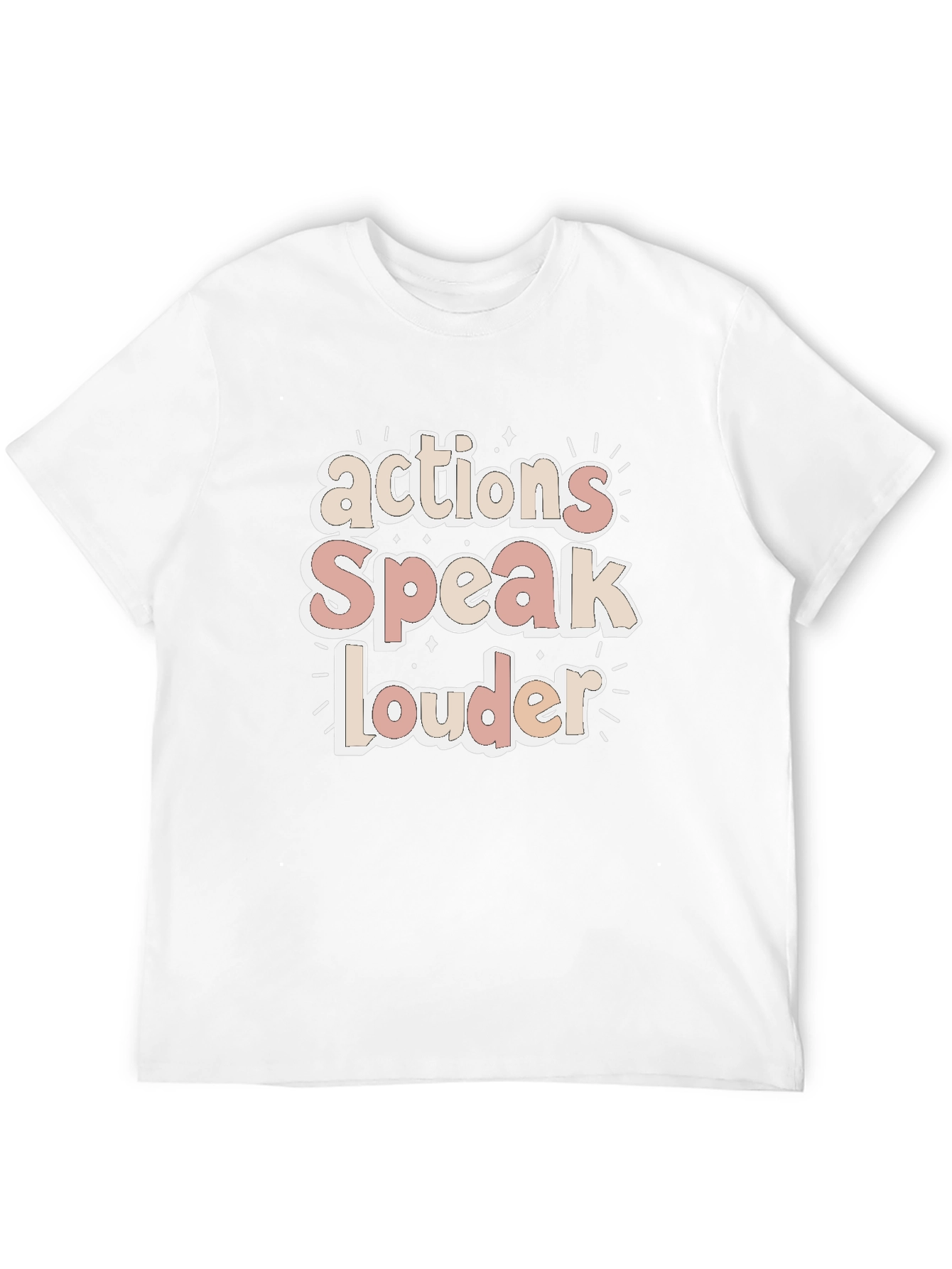 Actions Speak Louder T-Shirt