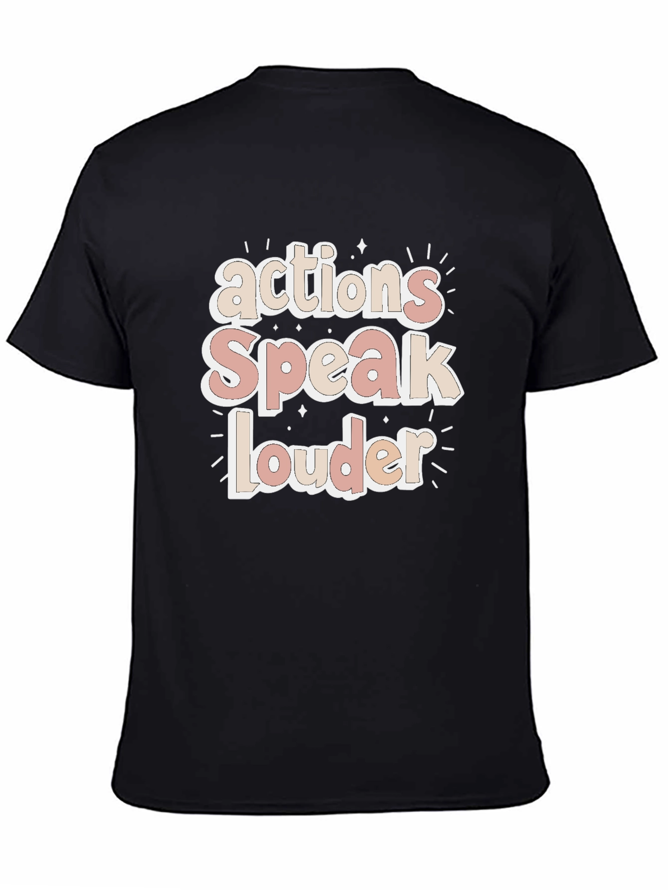 Actions Speak Louder T-Shirt
