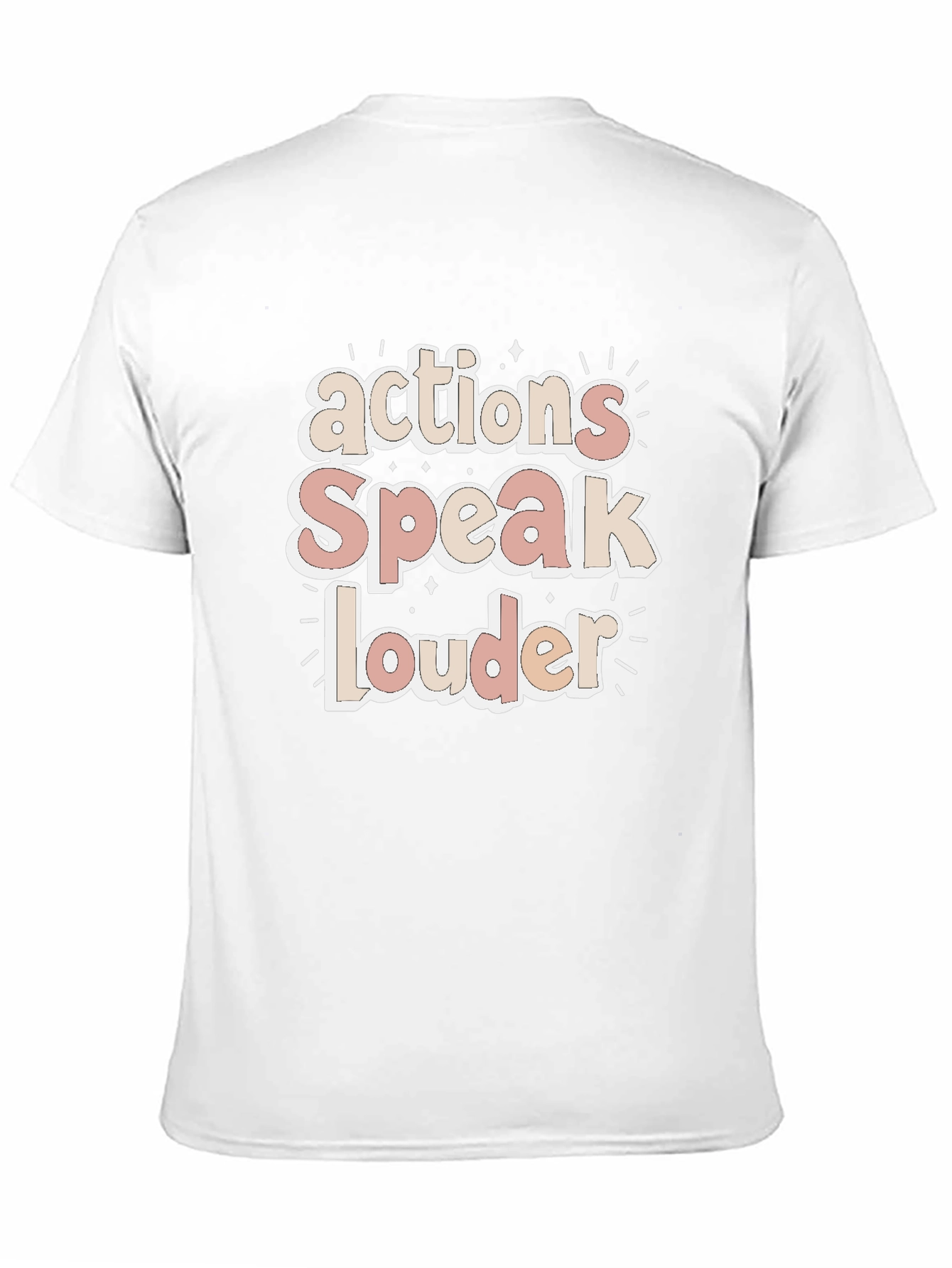 Actions Speak Louder T-Shirt
